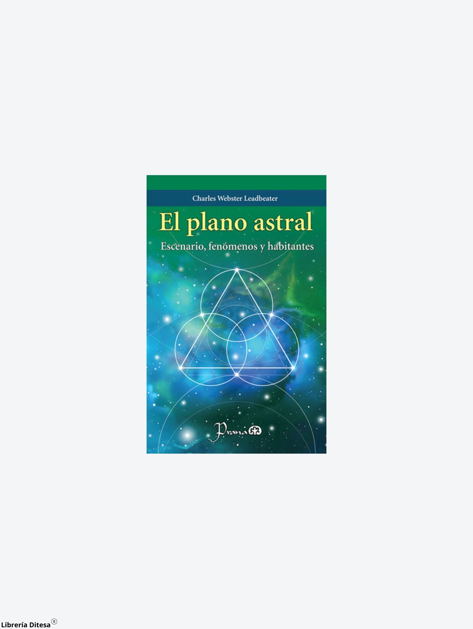 El Plano Astral. Escenario, Fenomenos Y by Lectorum