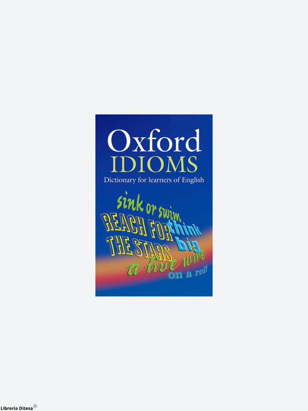 Oxford Idioms Dictionary 2E