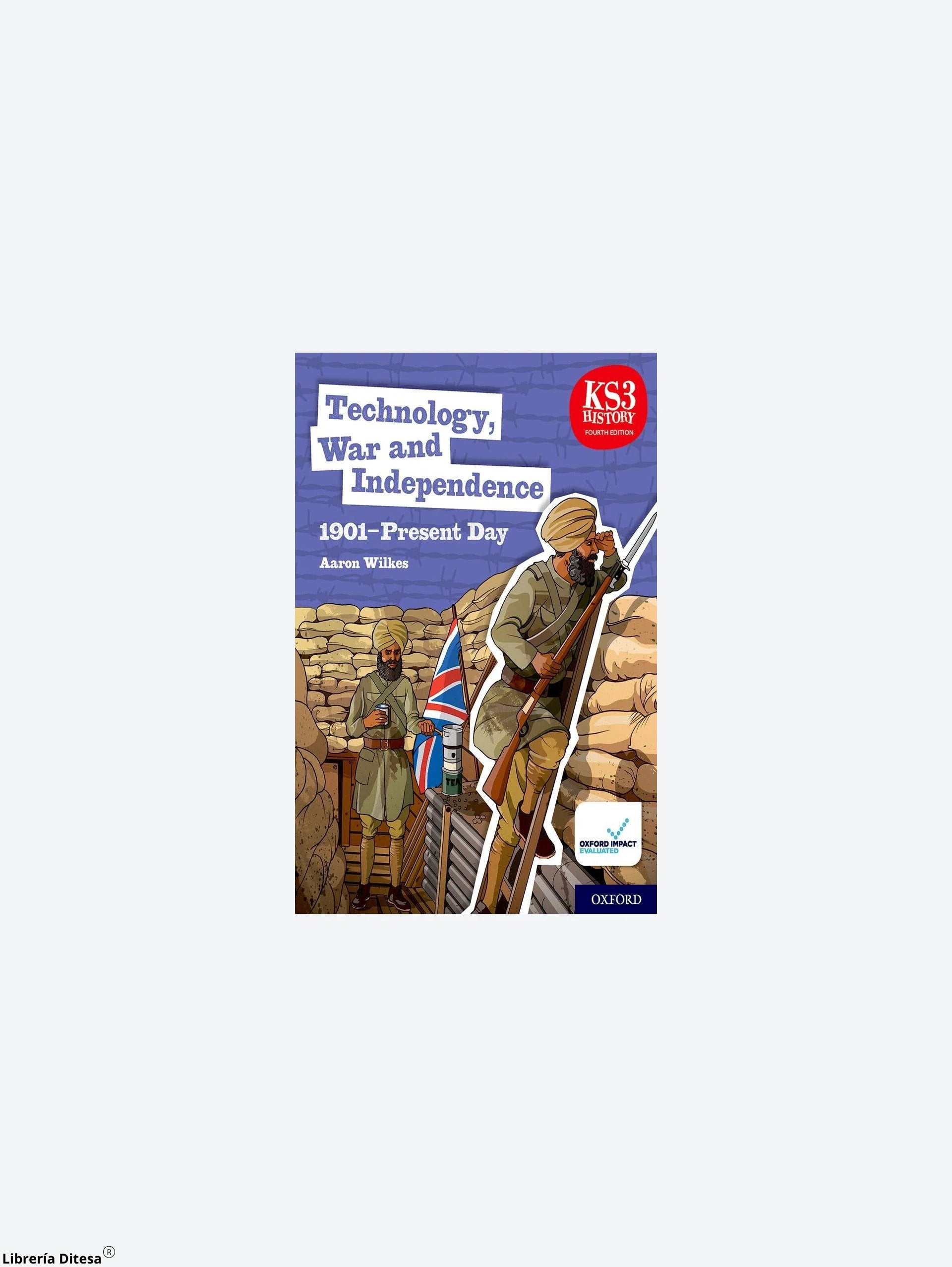 Ks3 History 4E Technology, War And Independence 1901–Present Day Sb by Oxford