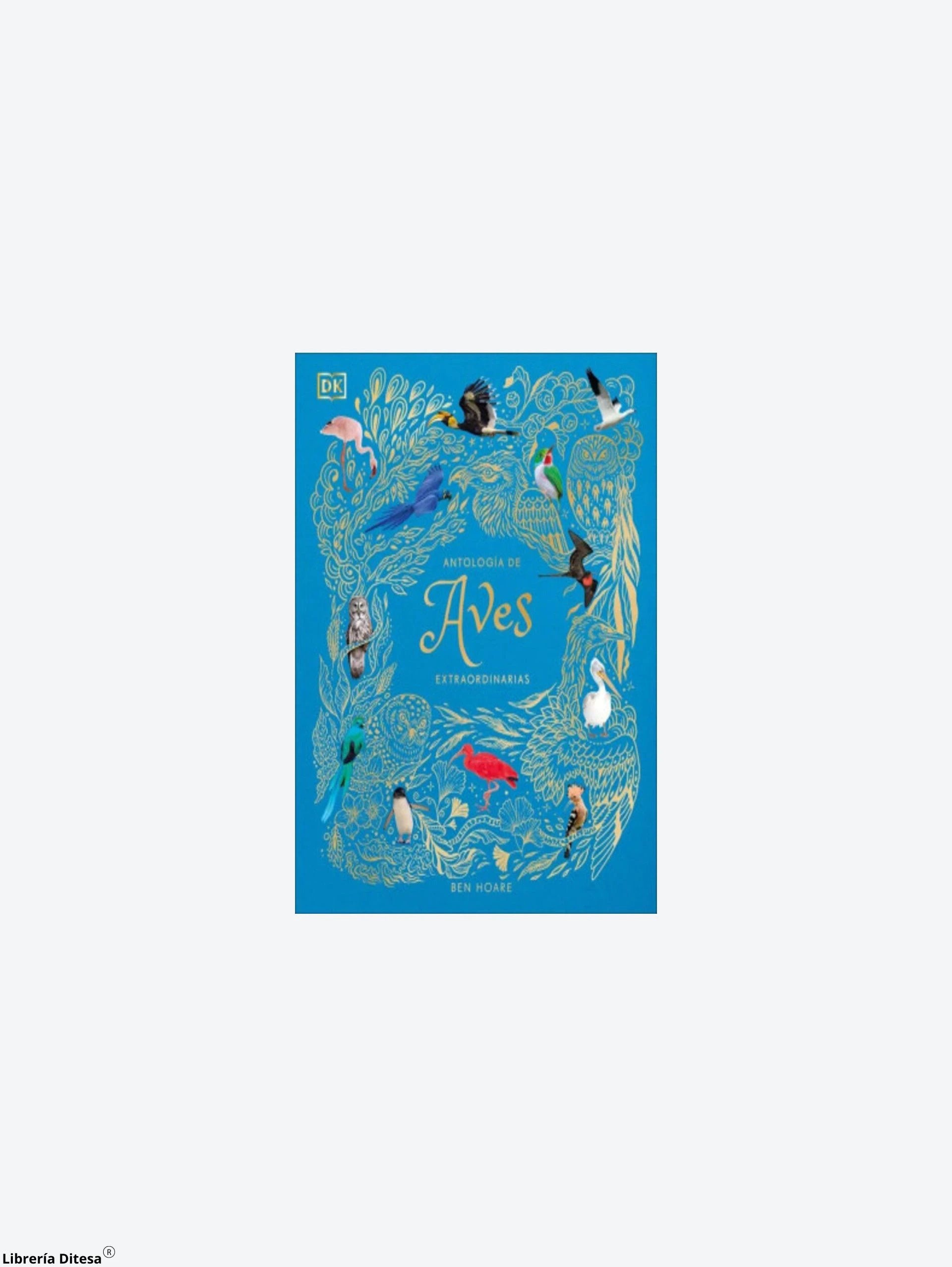 Antologia De Las Aves Extraordinarias by Orc