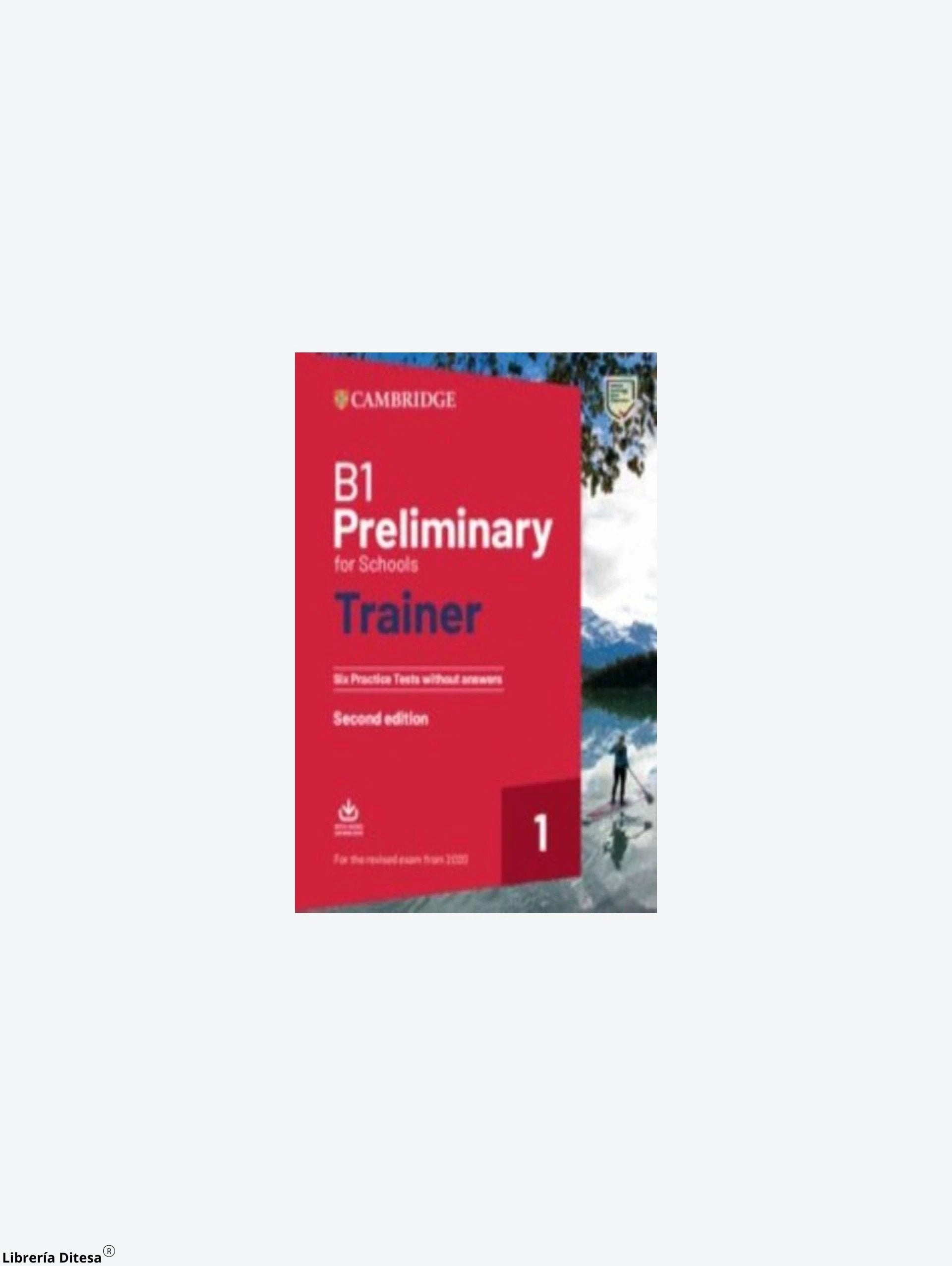 B1 Preliminary For Schools Trainer 1 by Cambridge