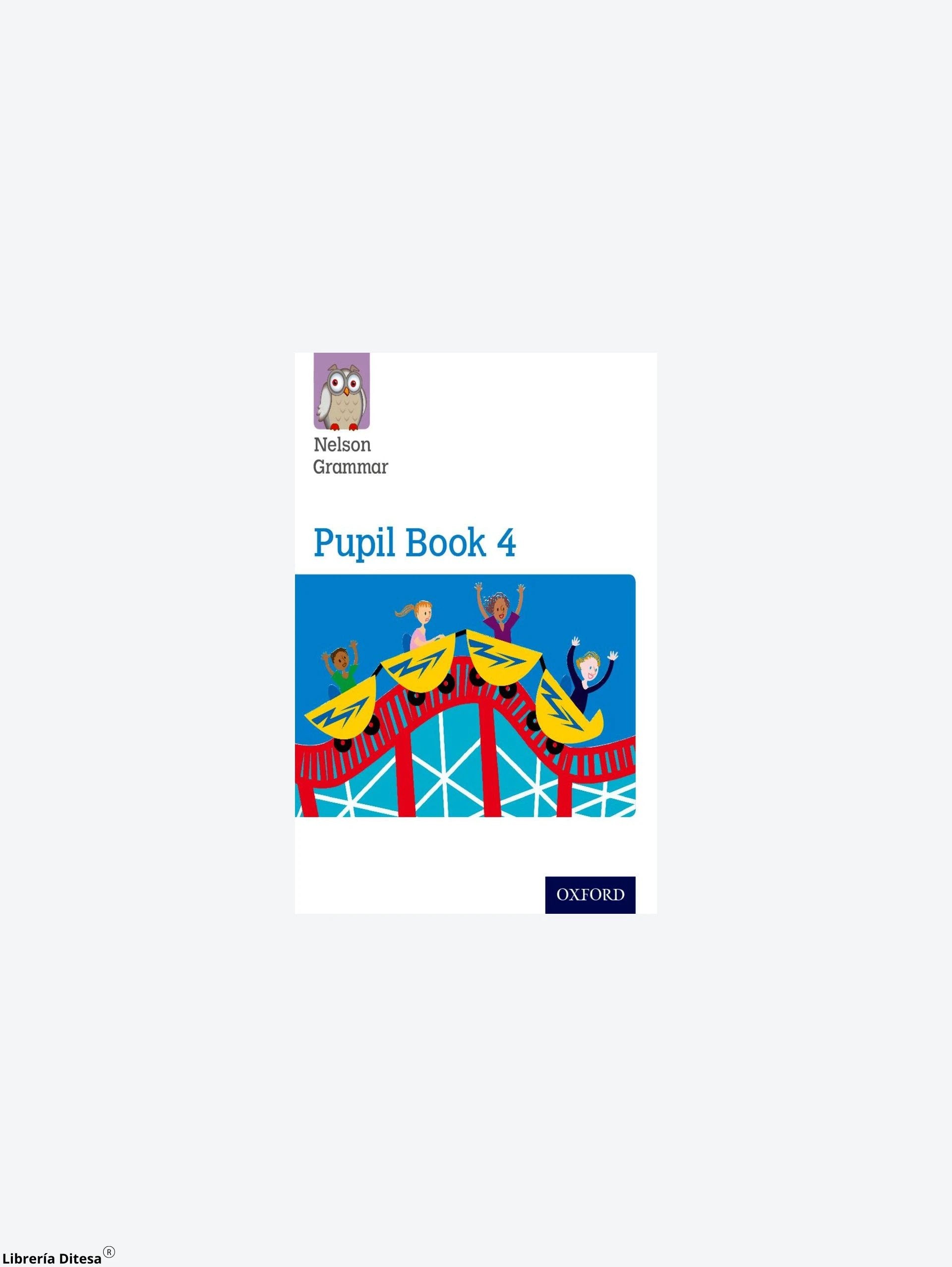 Nelson Grammar Pupil Book 4 by Oxford