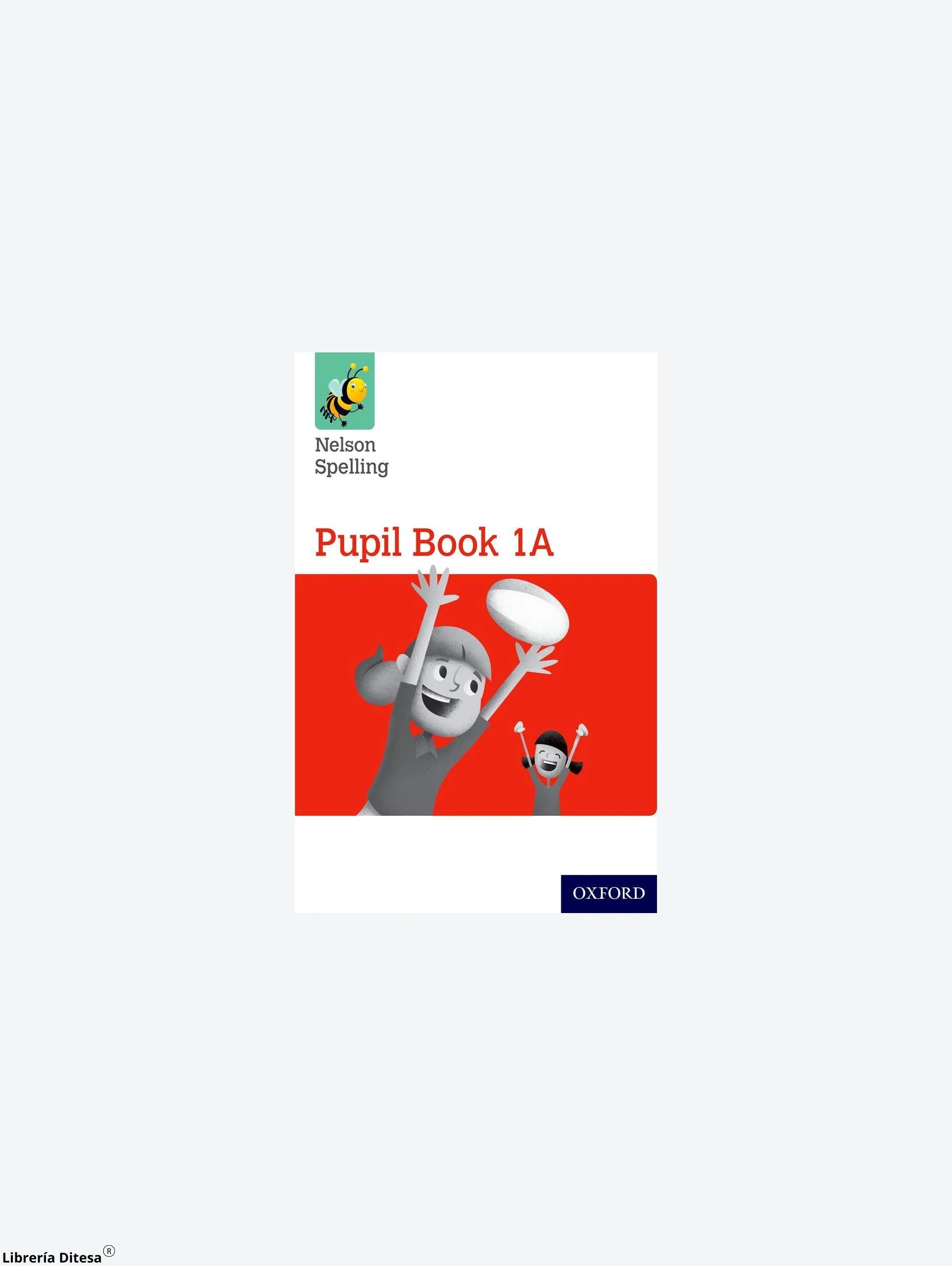 Nelson Spelling Pupil Book 1A by Oxford