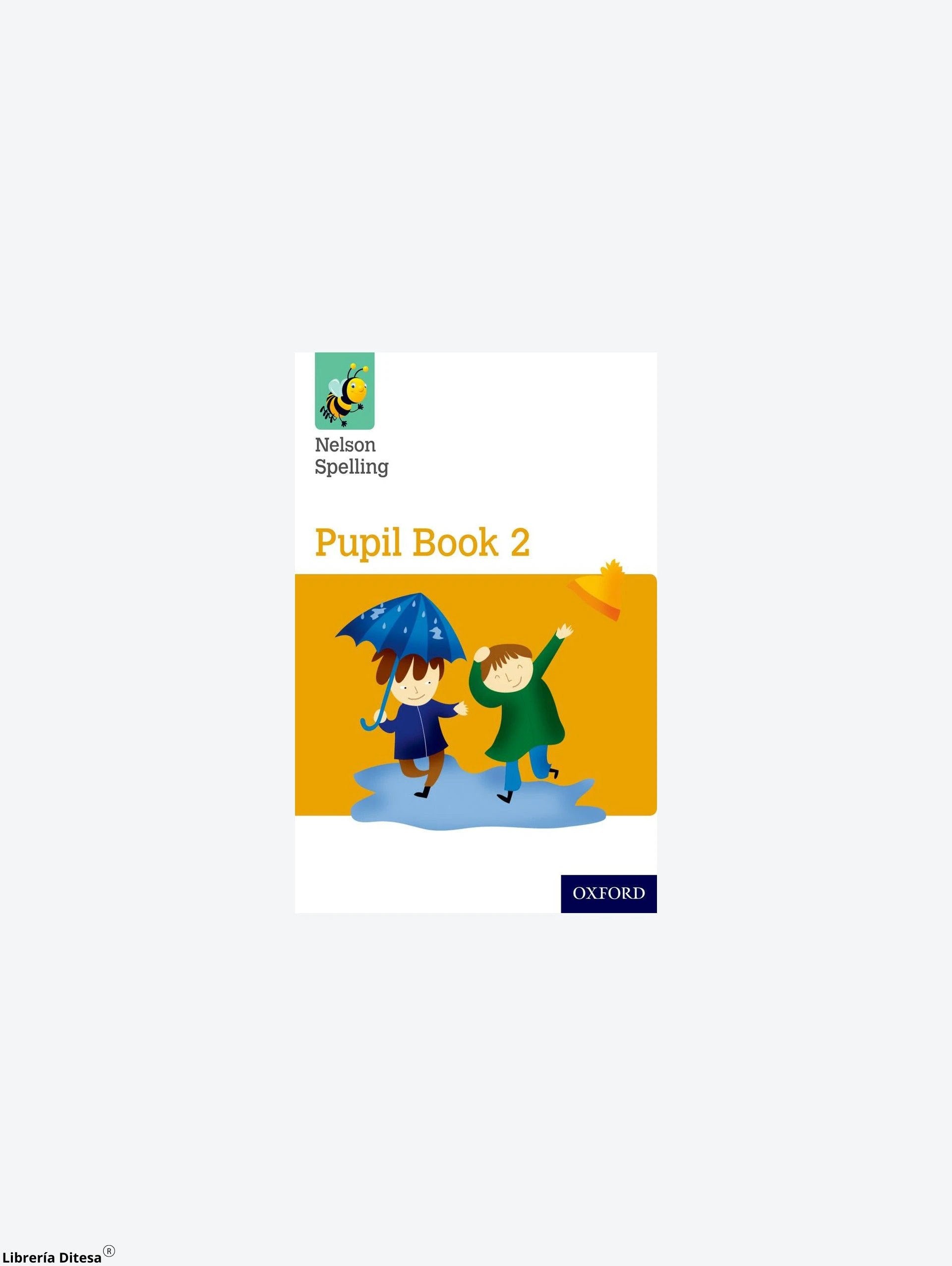 Nelson Spelling Pupil Book 2 by Oxford