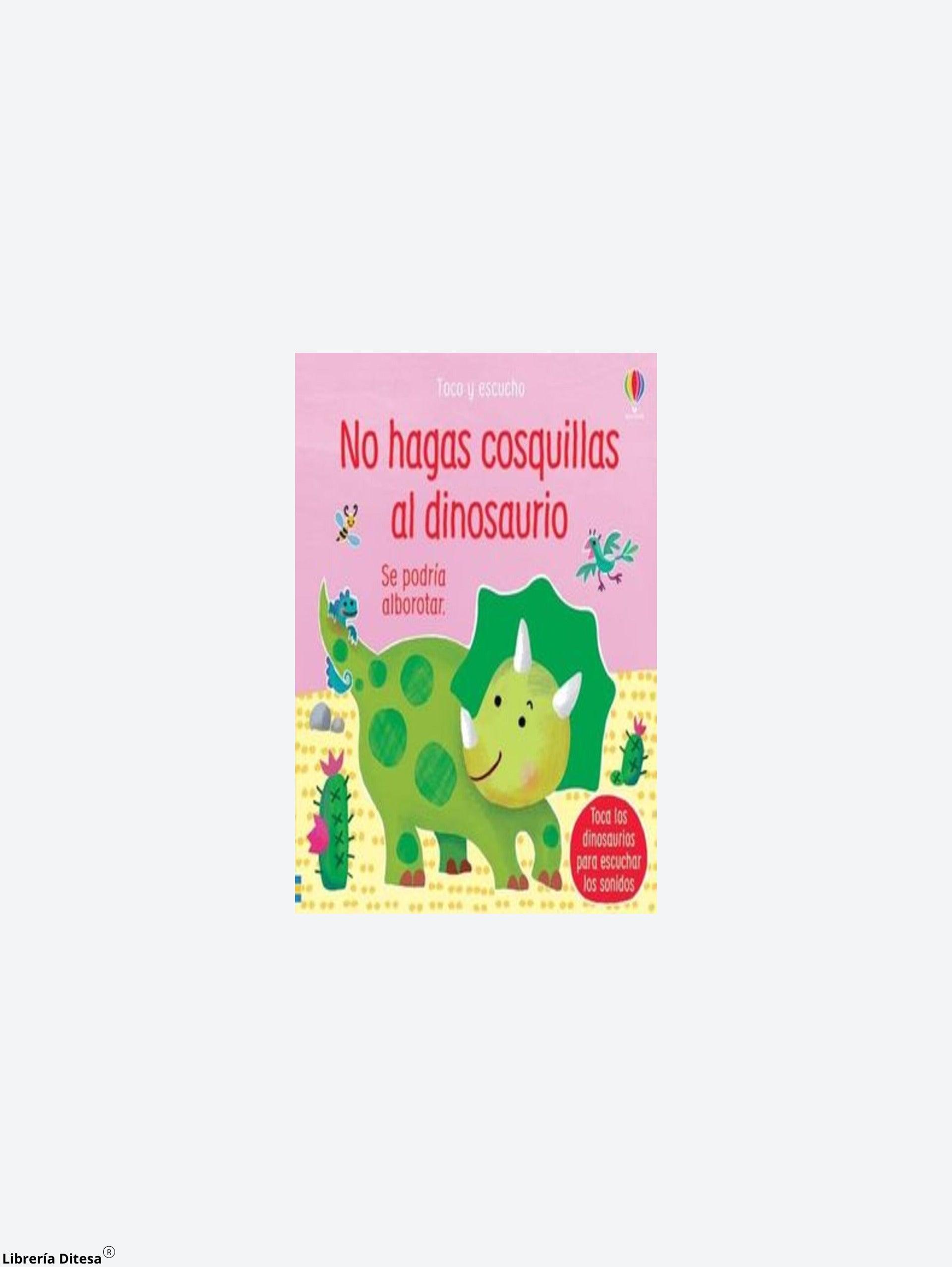 No Hagas Cosquillas Al Dinosaurio / Pd. - Librería Ditesa