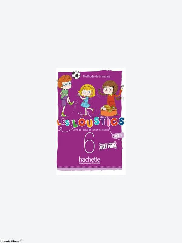 Les Loustics (6 Niveaux) Volume 6 - Livre De L'Elève + Cahier D'Activites by Hachette