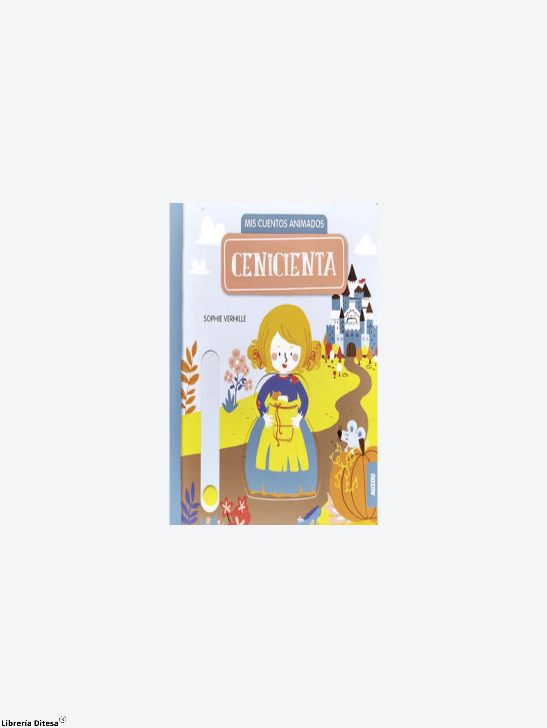 Cenicienta Mis Cuentos Animados by Vergara Y Riba