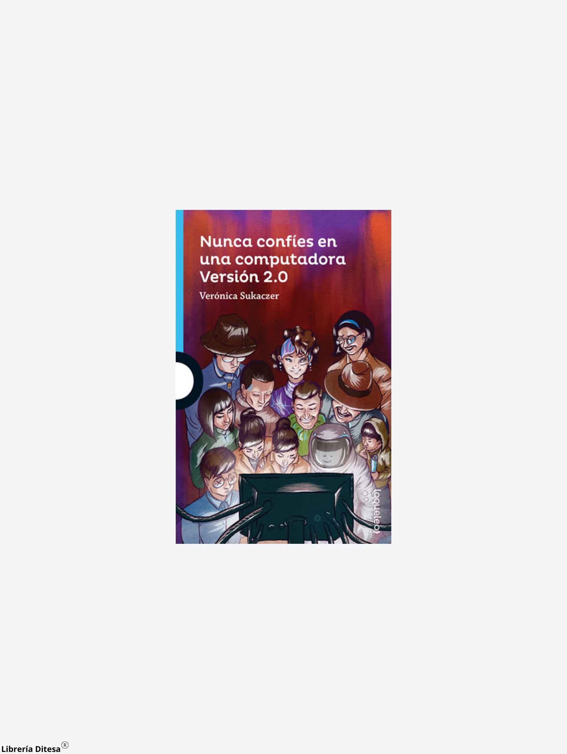 Nunca Confies En Una Computadora by Santillana
