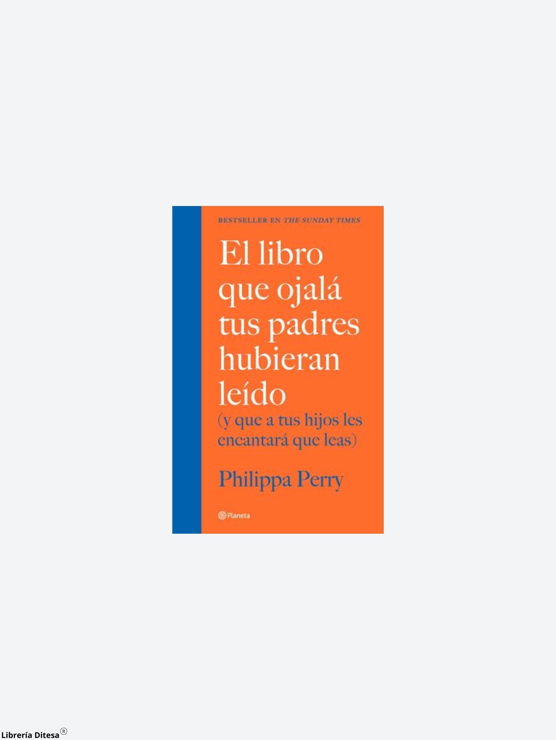 El Libro Que Ojalá Tus Padres Hubieran Leído - Librería Ditesa