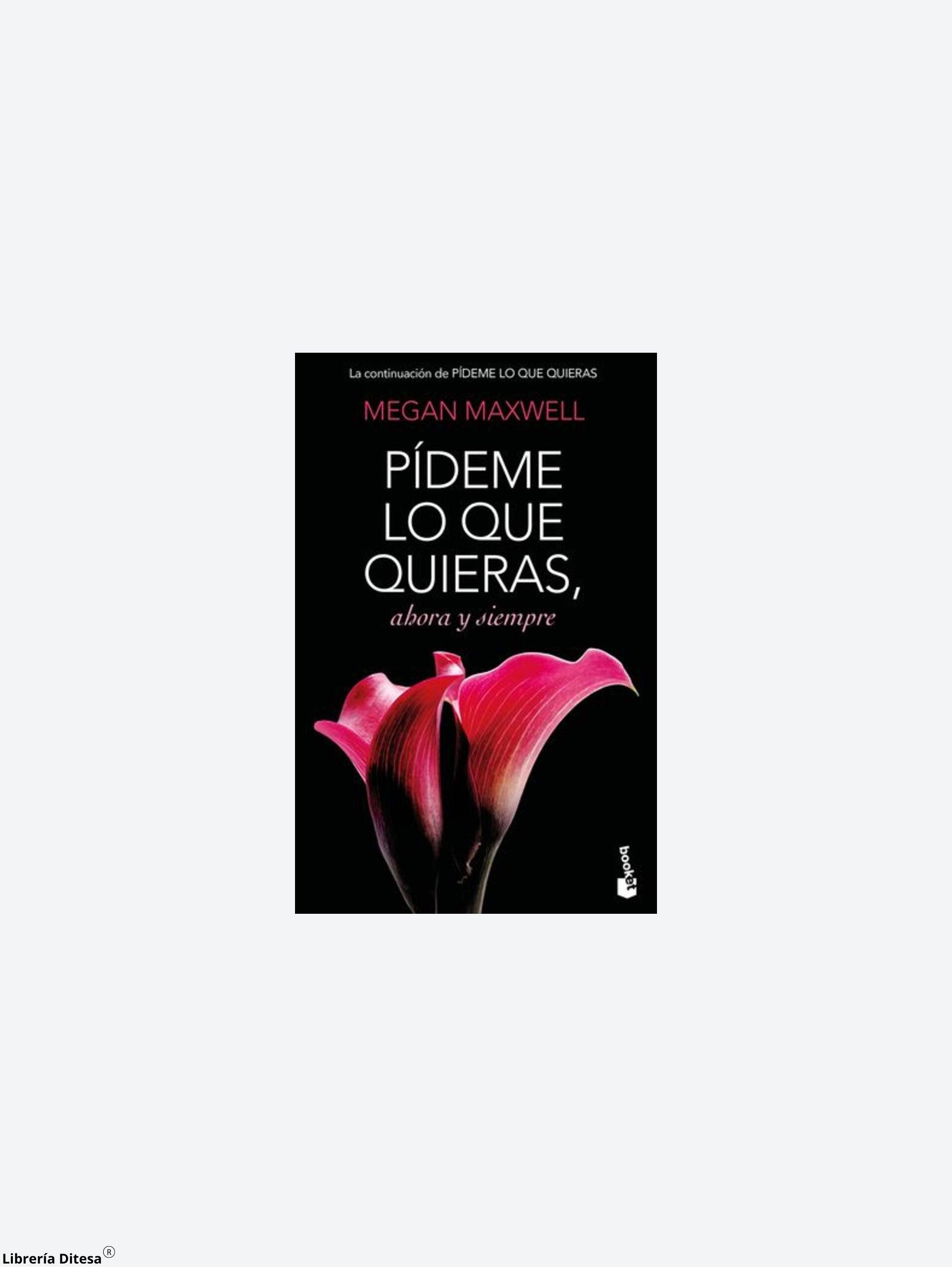 Pídeme Lo Que Quieras, Ahora Y Siempre - Librería Ditesa