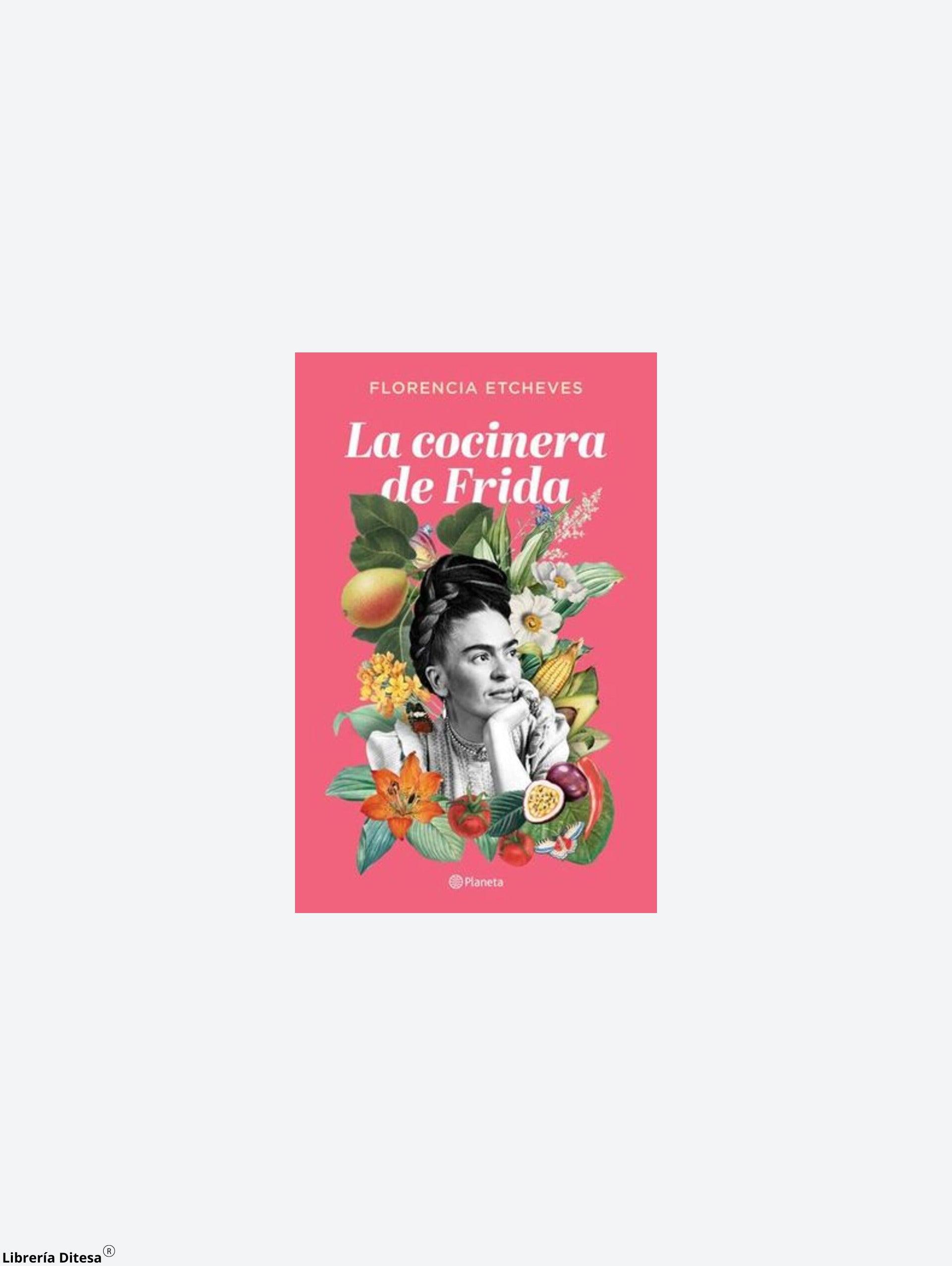 La Cocinera De Frida - Librería Ditesa