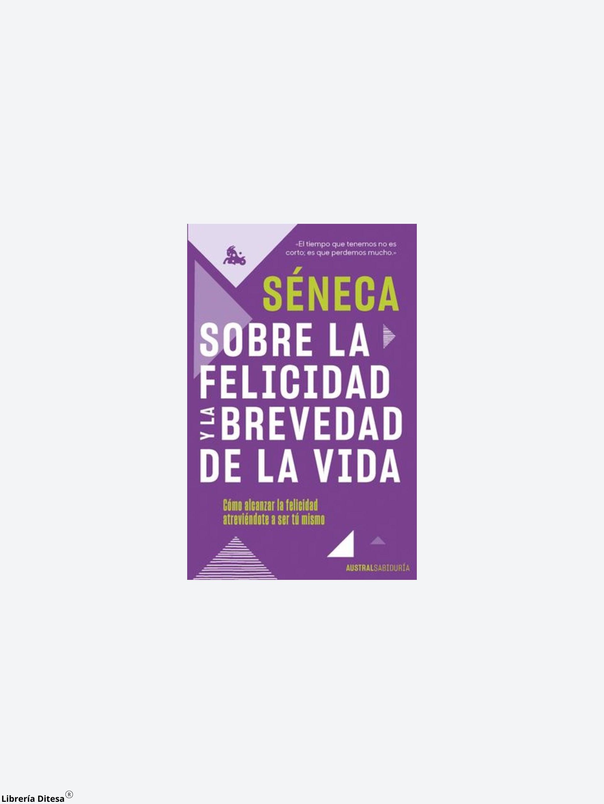 Sobre La Felicidad Y La Brevedad De La Vida - Librería Ditesa