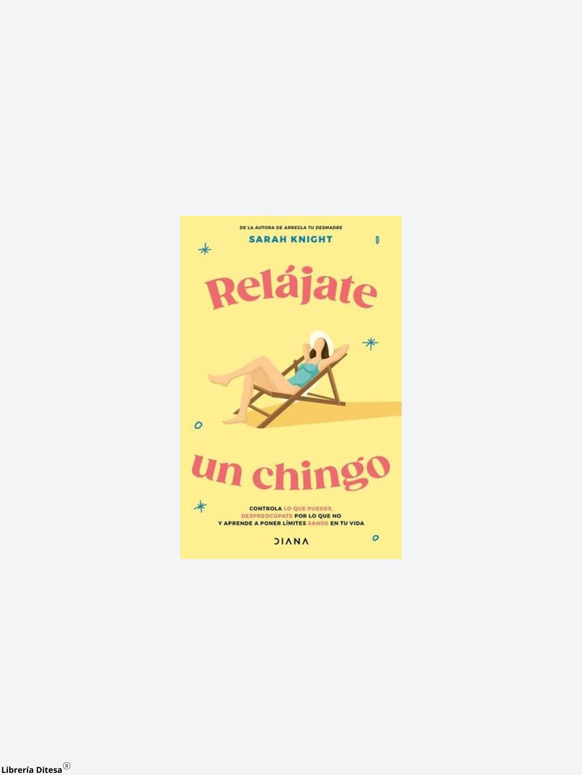 Relájate Un Chingo - Librería Ditesa