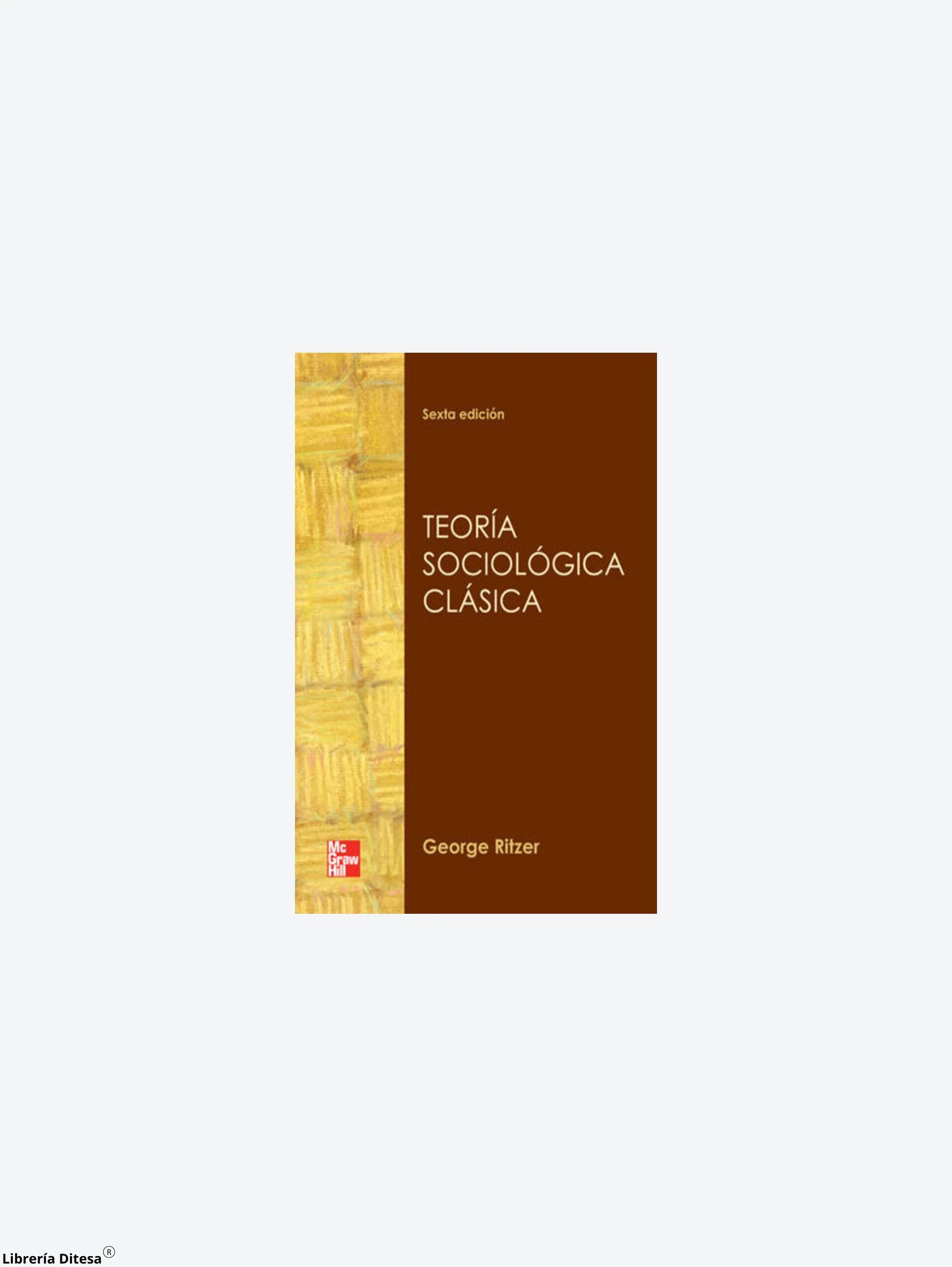 Teoria Sociologica Clasica by Mgh
