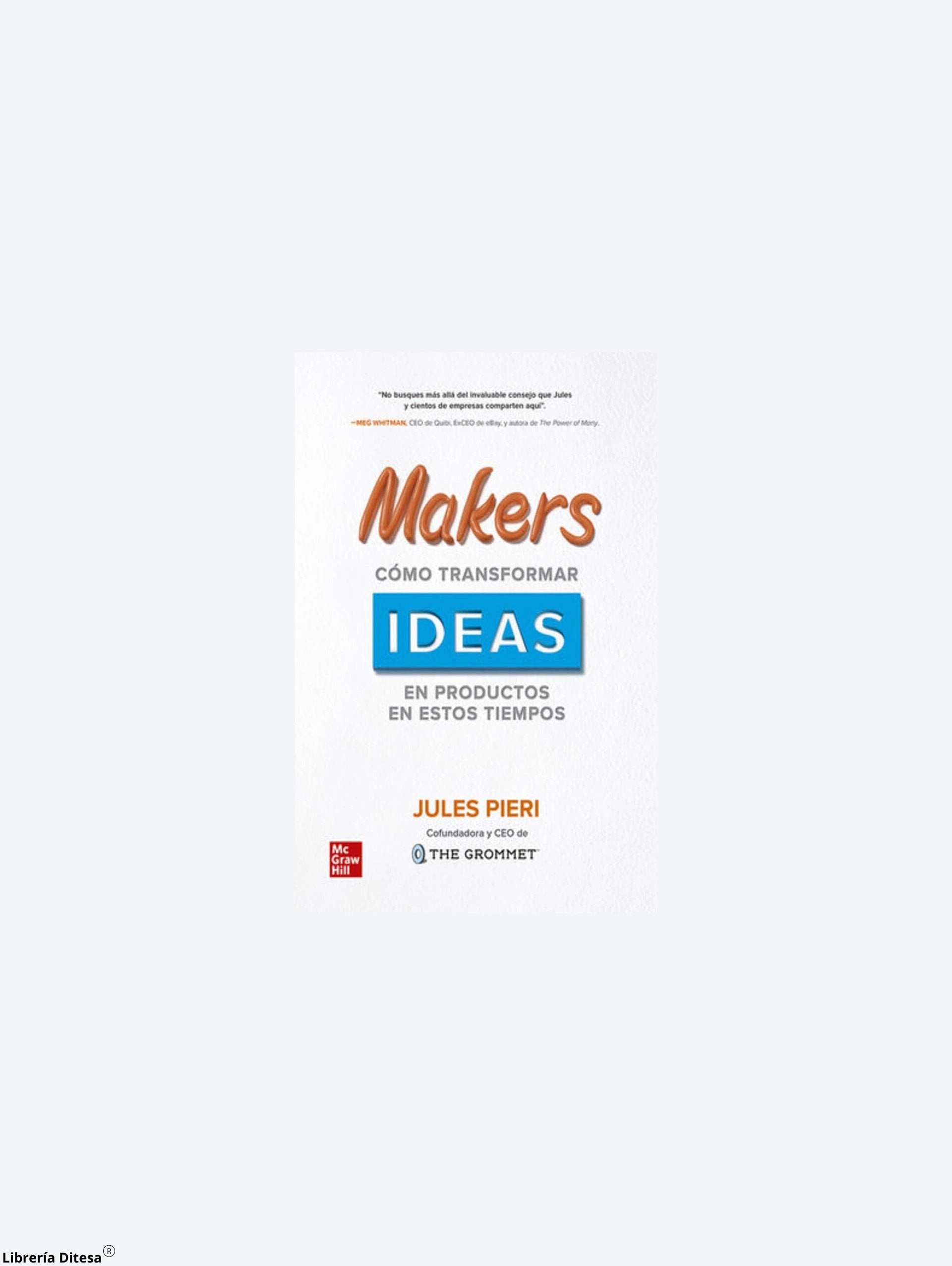 Makers Como Transformar Ideas En Product by Mgh