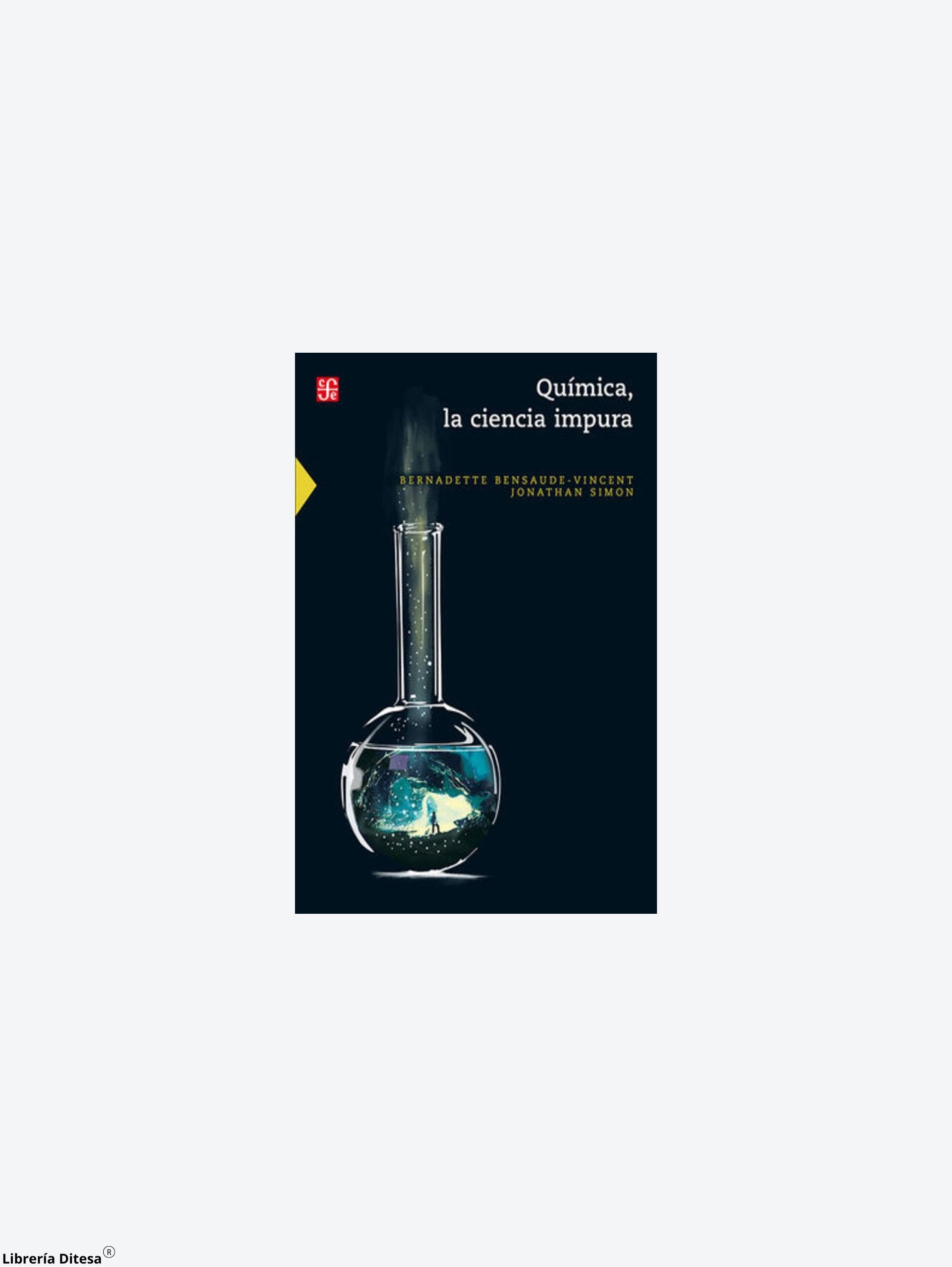 Quimica La Ciencia Impura by Fce