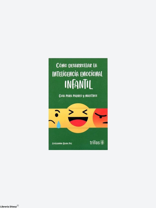 Como Desarrollar La Inteligencia Emocional Infantil