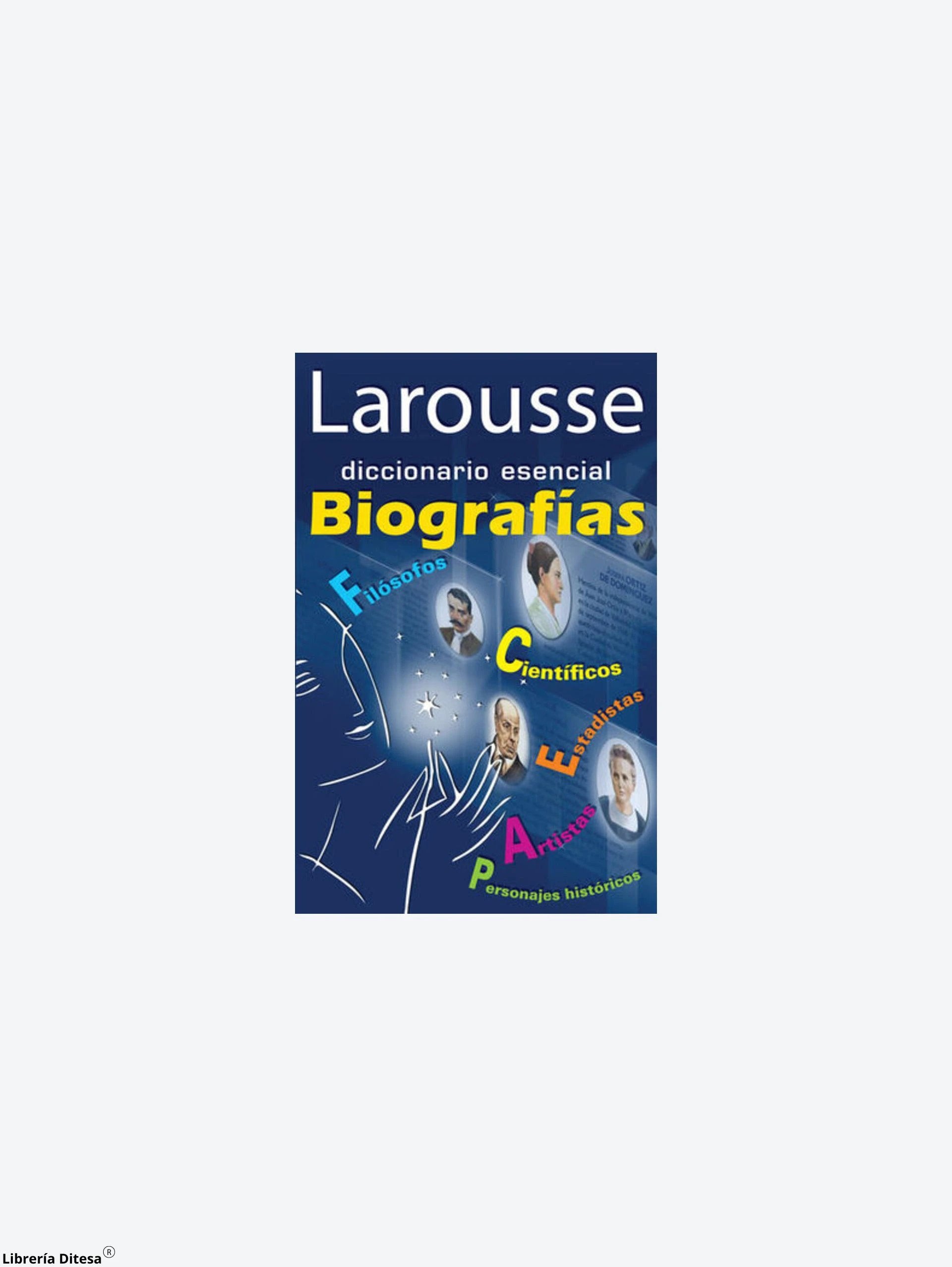 Diccionario Esencial Biografia by Larousse
