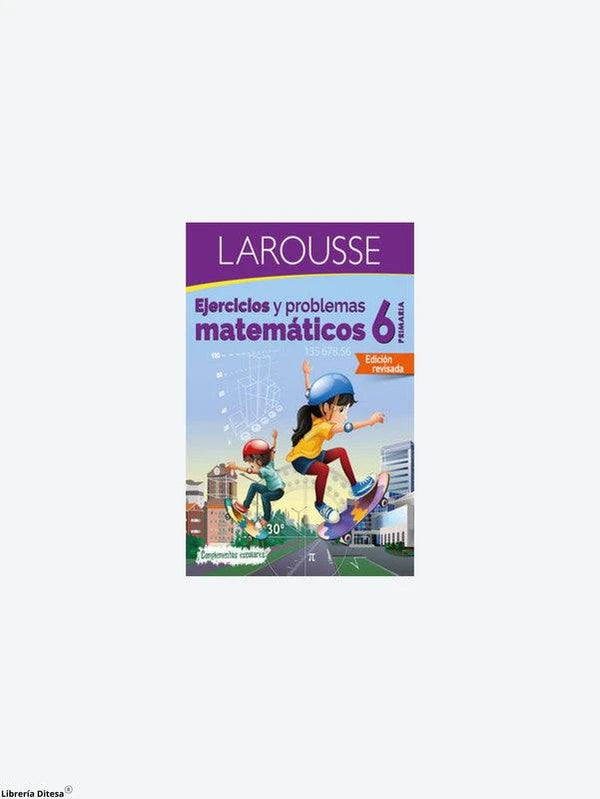 Ejercicios Matematicos 6 - Larousse – Librería Ditesa