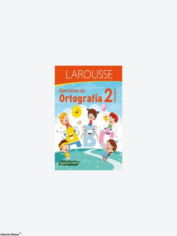 Ejercicios De Ortografia 2° Primaria - Larousse – Librería Ditesa