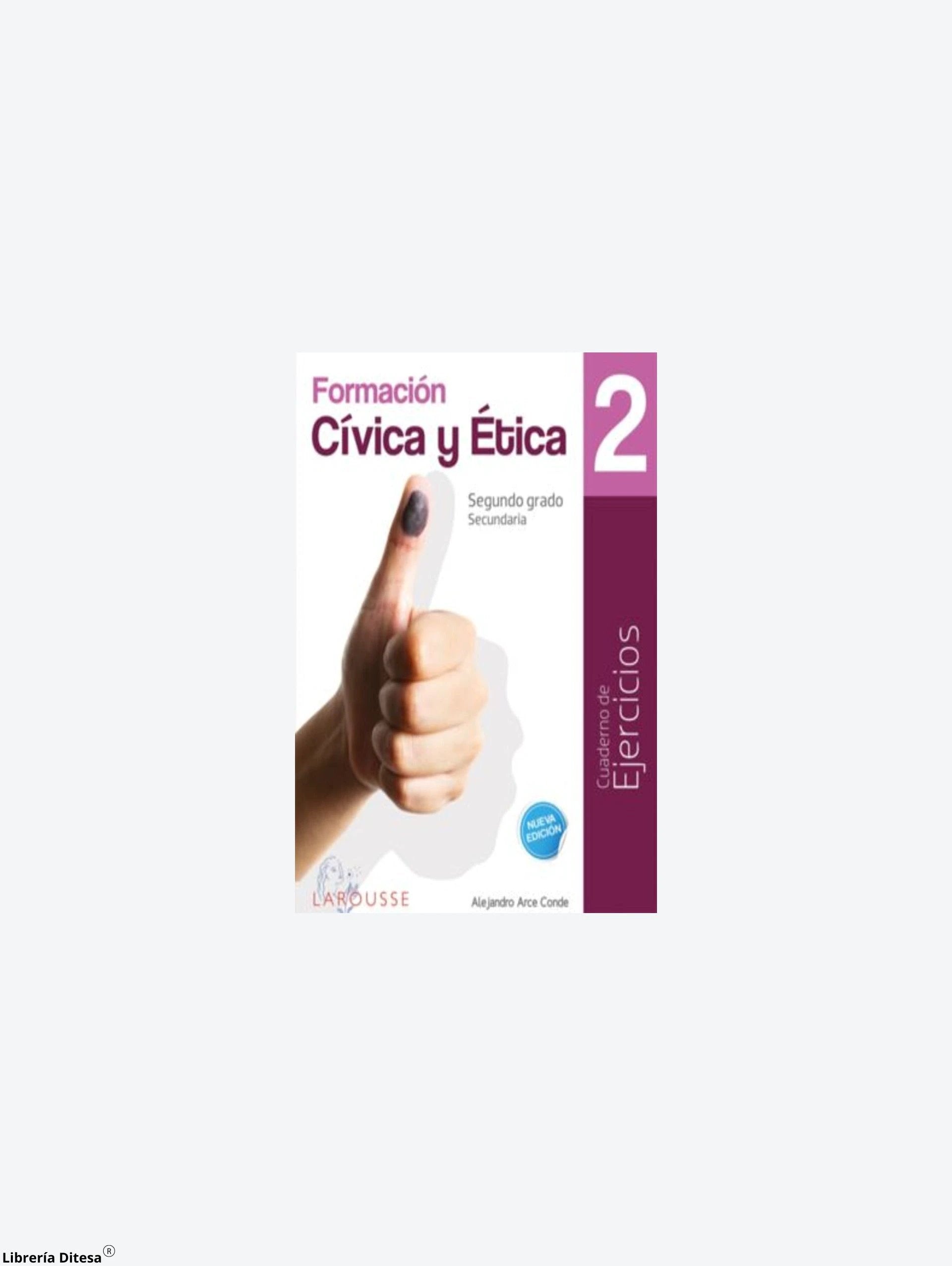 Formacion Civica Y Etica 2 Cuaderno by Larousse