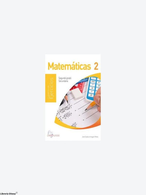 Larousse Matemáticas 2 Cuaderno de Ejercicios NEM 2023 – Librería Ditesa