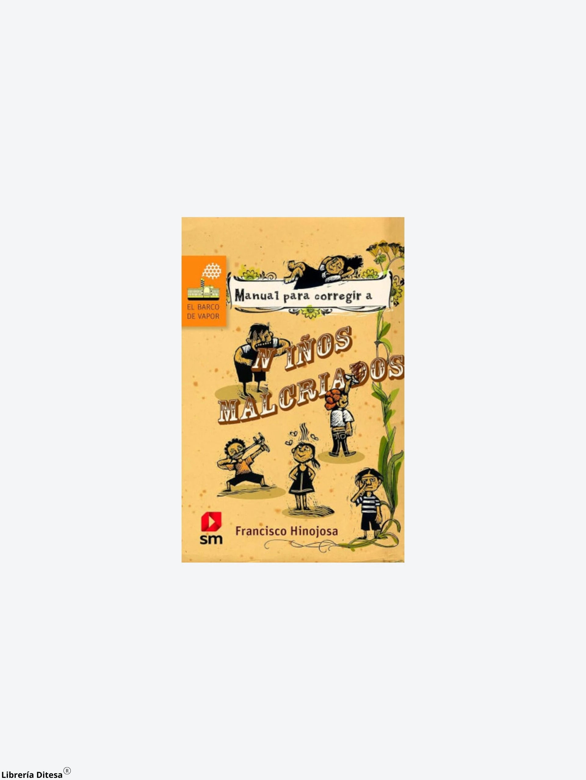 Manual Para Corregir Niños Malcriados by Sm