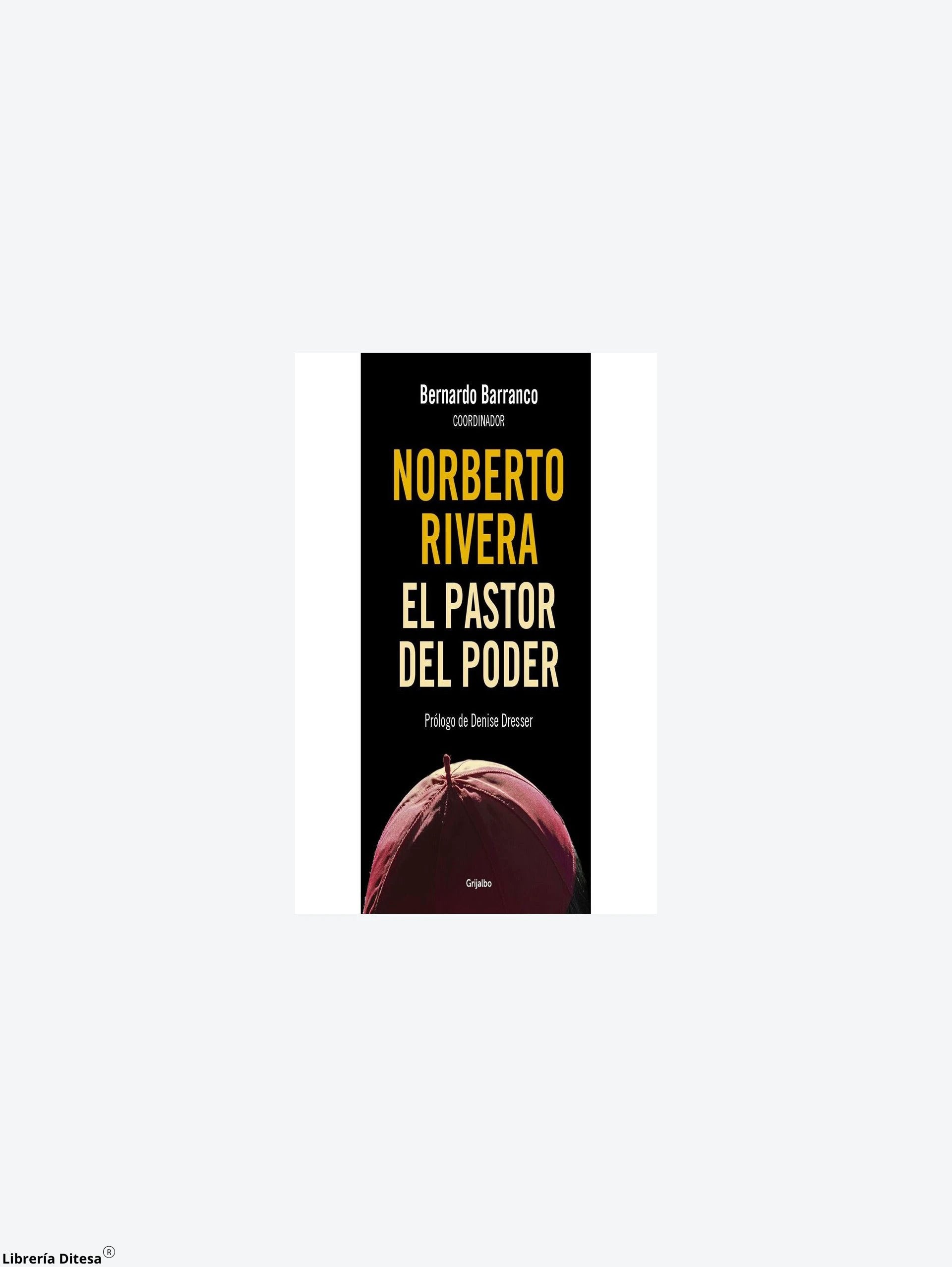 Norberto Rivera El Pastor Del Poder by Penguin Random