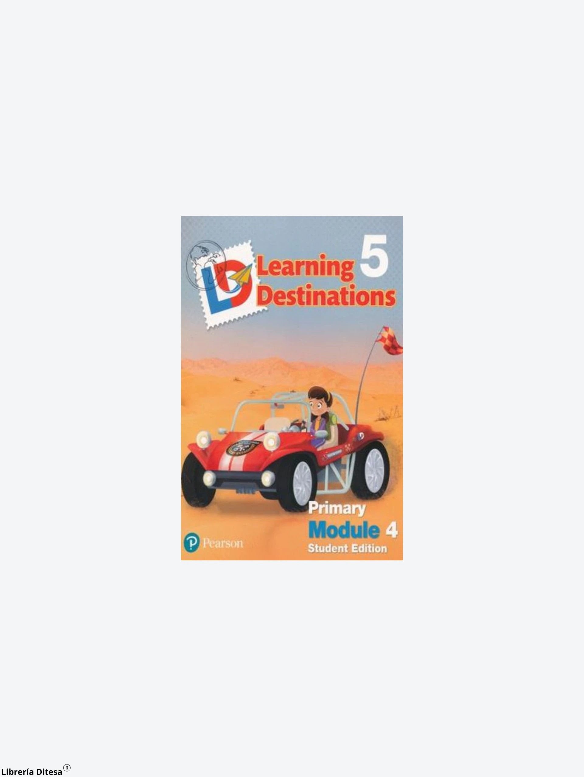 Learning Destinations Primary 5 Mod 4 Sb by Pearson Elt