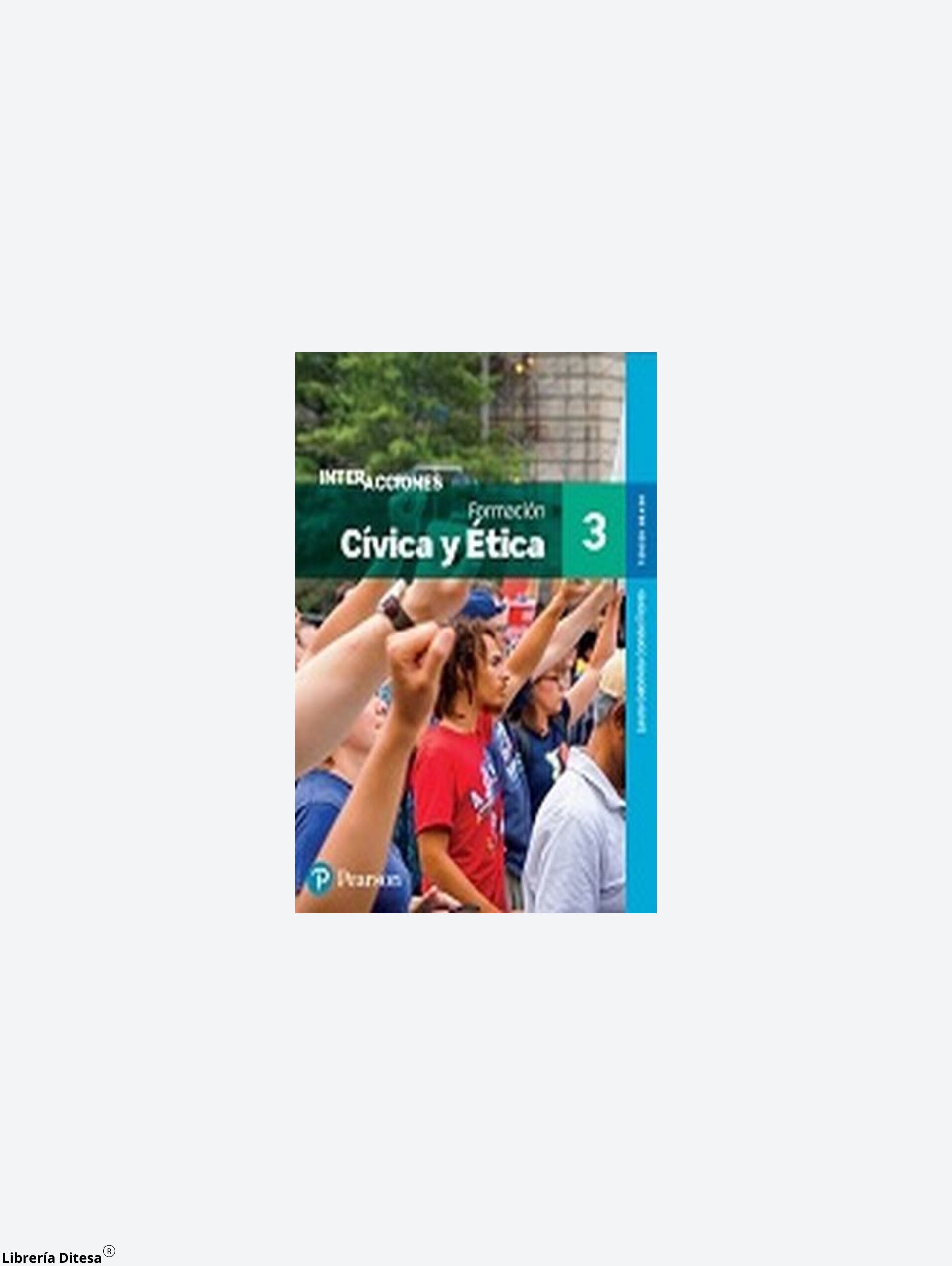 Interacciones. Formación Cívica Y Ética 3