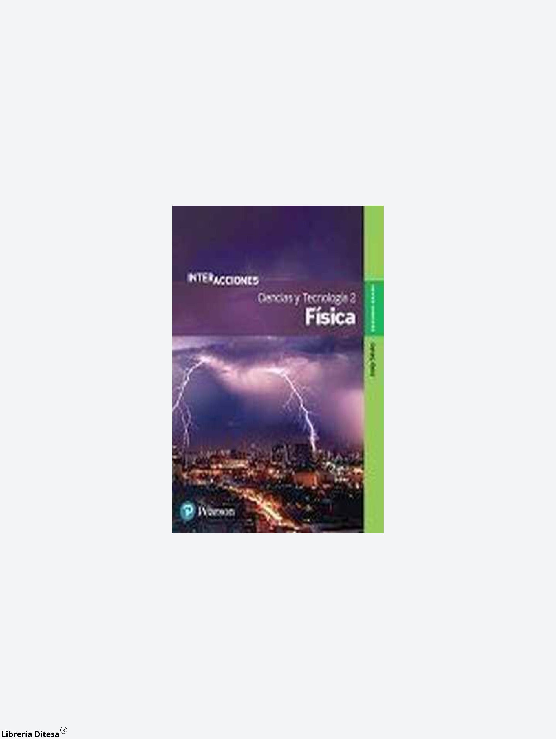 Interacciones. Ciencias Y Tecnología 2. Física