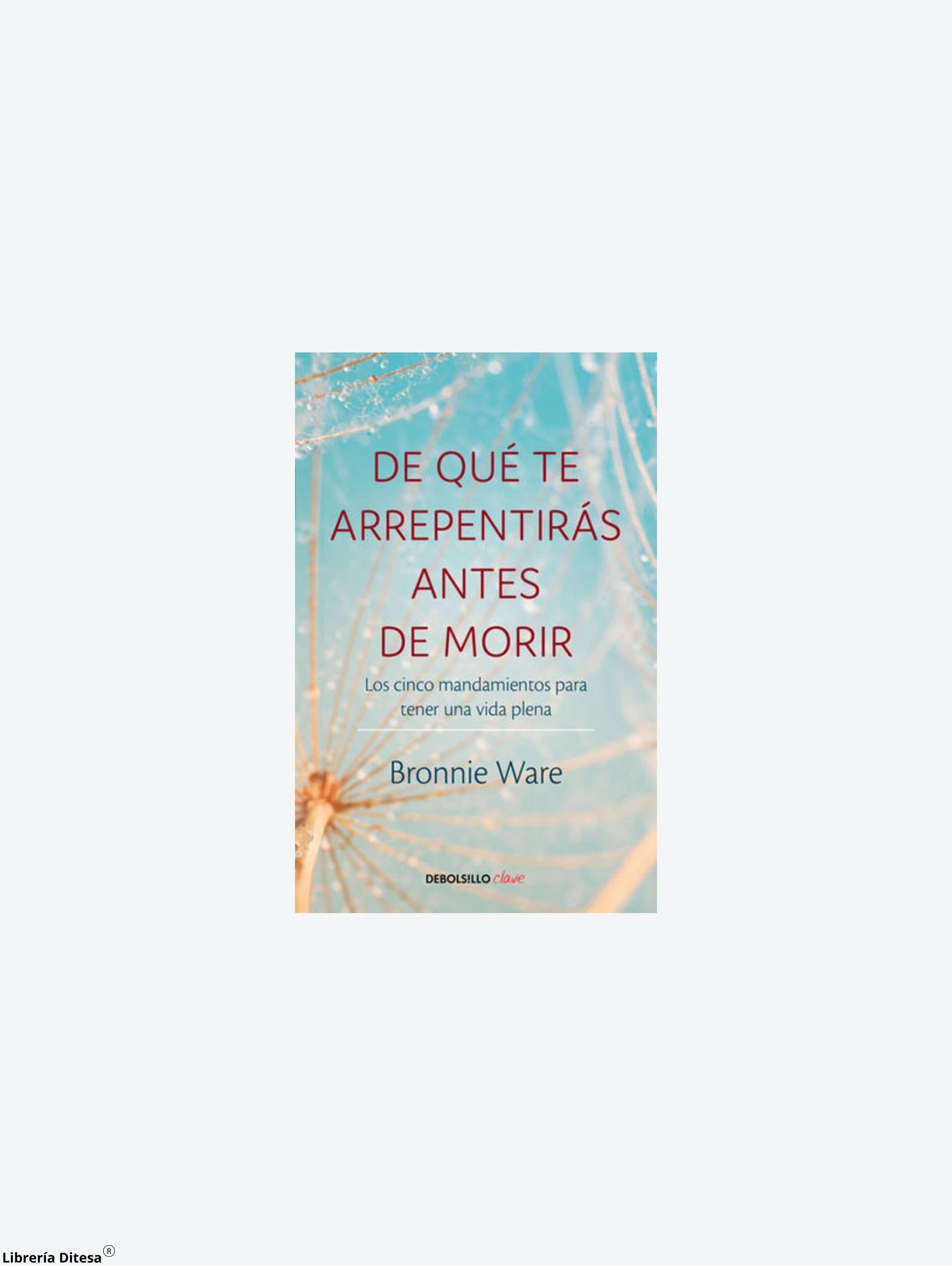 De Que Te Arrepentiras Antes De Morir by Penguin Random