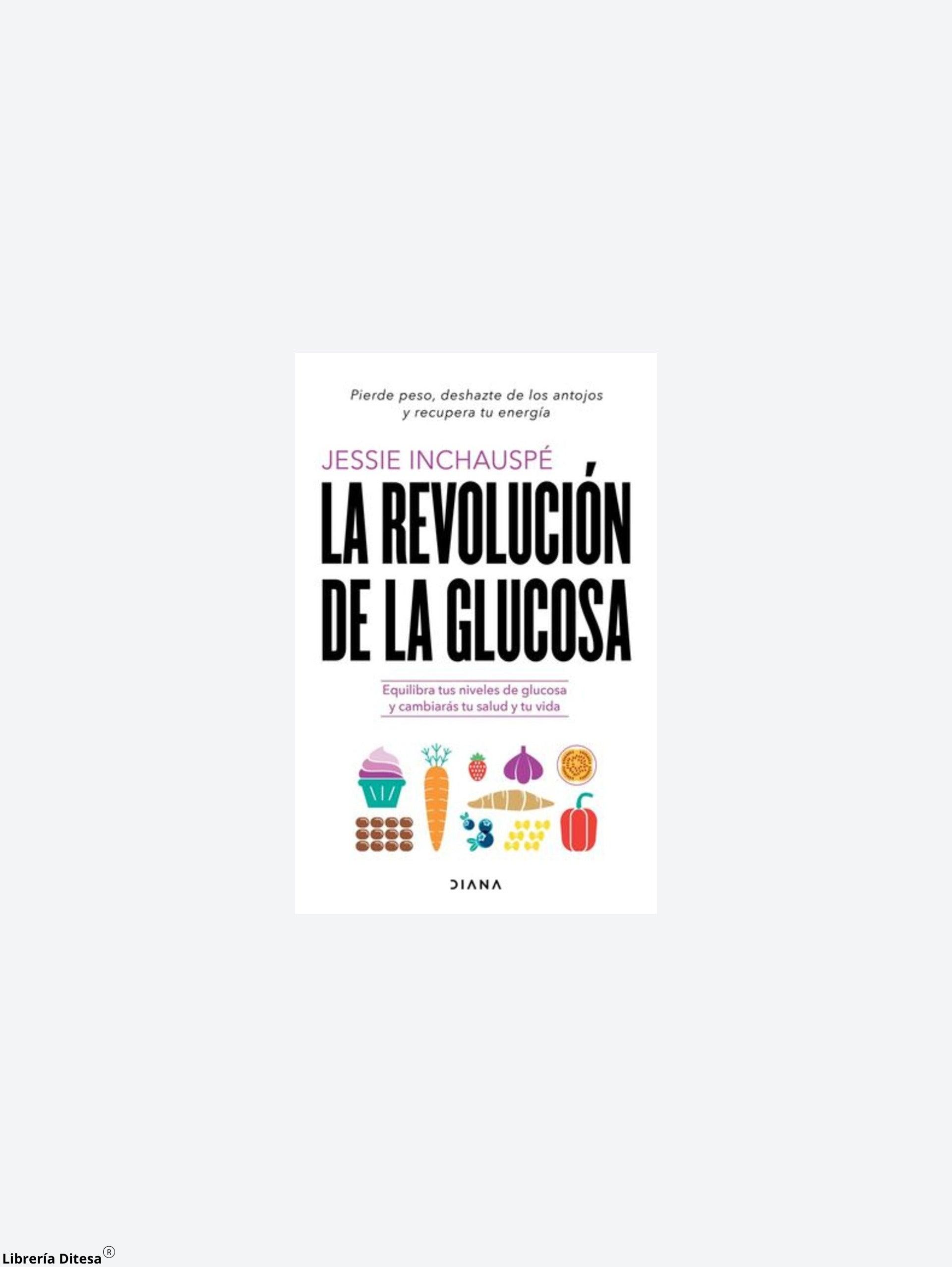 La Revolución De La Glucosa: El Método - Librería Ditesa