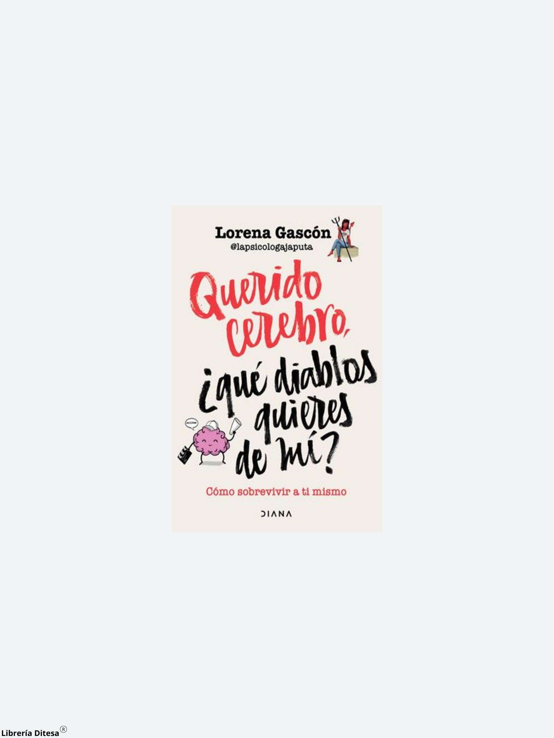 Querido Cerebro, ¿Qué Diablos Quieres De Mí? - Librería Ditesa