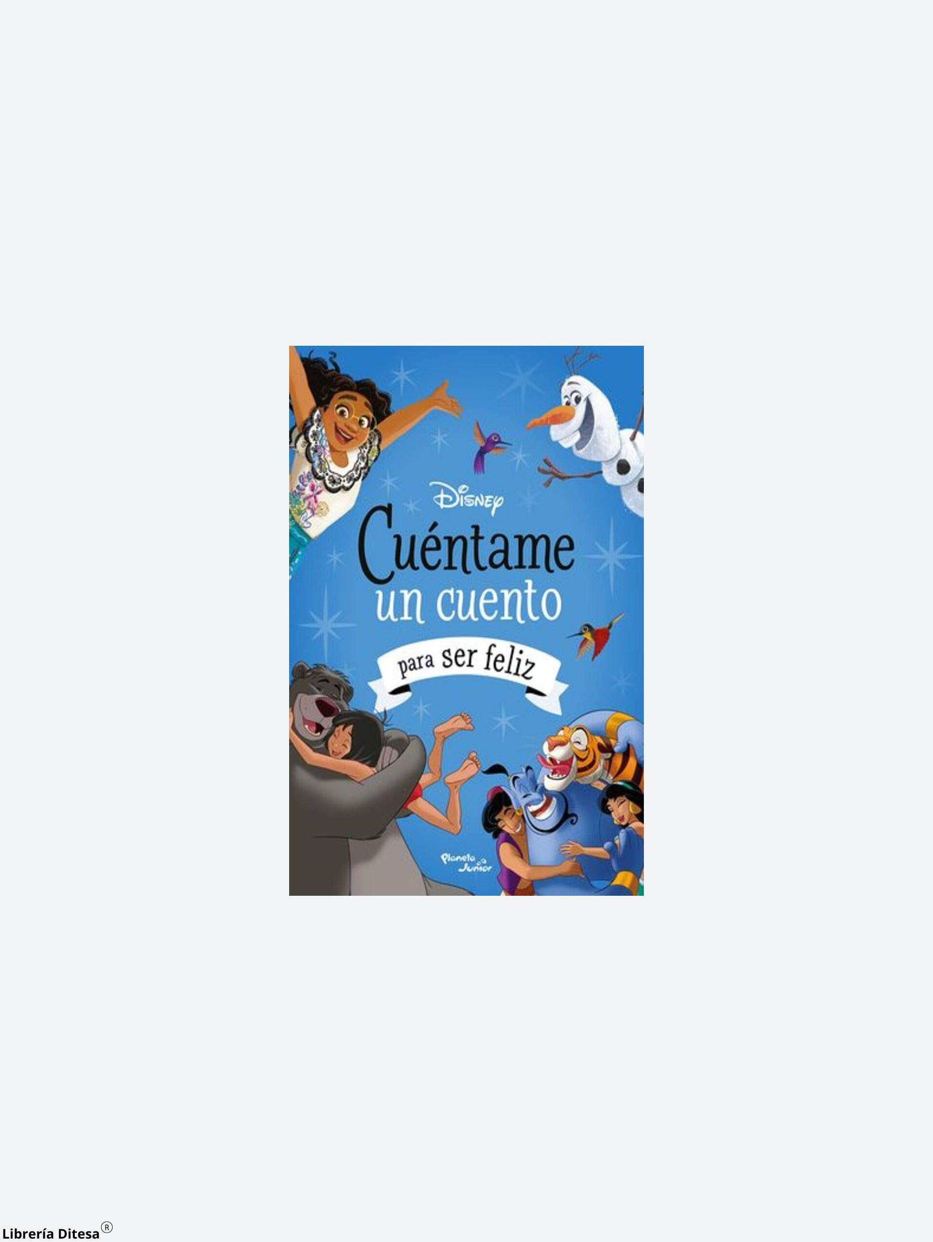 Disney. Cuéntame Un Cuento Para Ser Feliz - Librería Ditesa