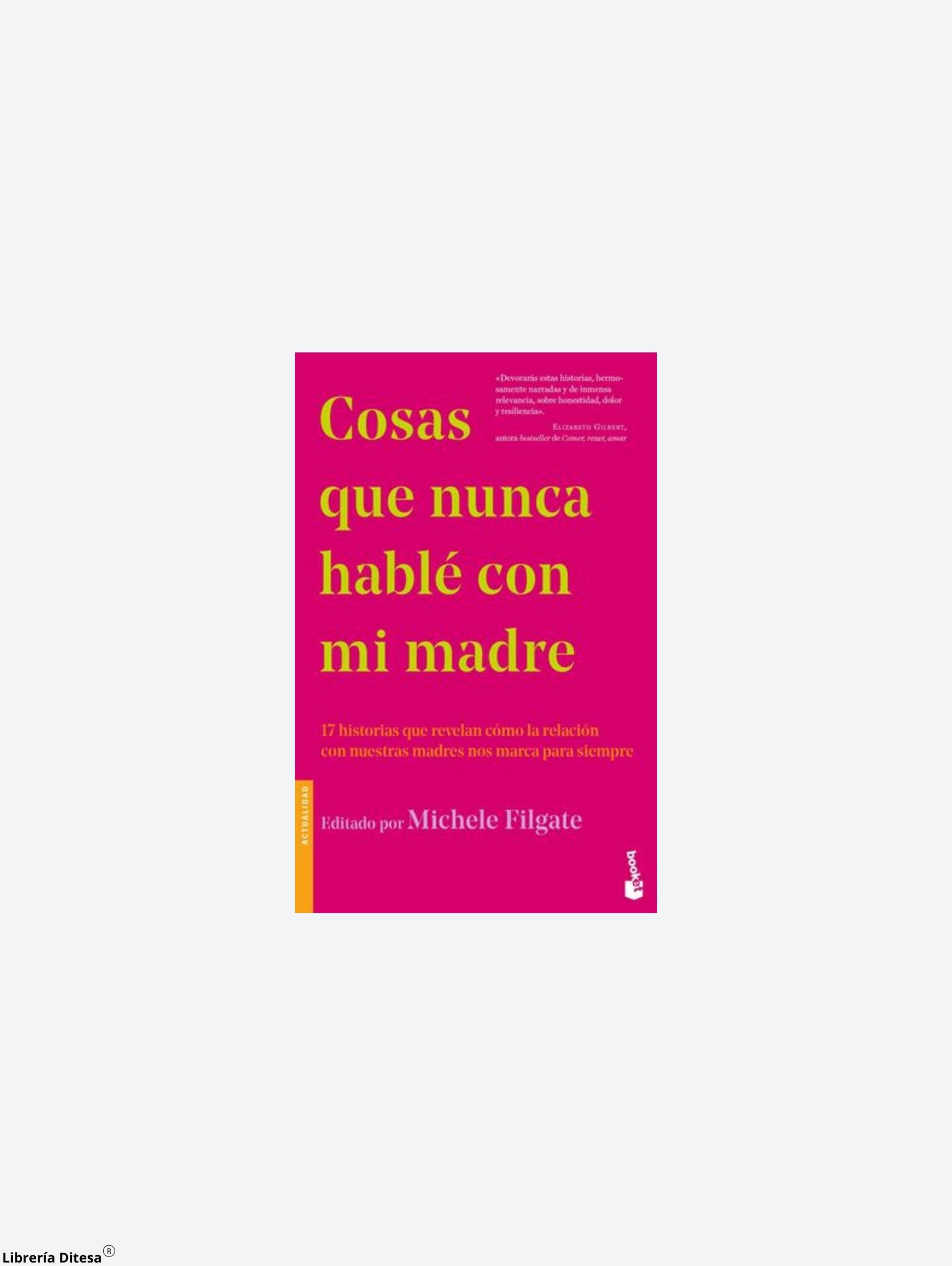 Cosas Que Nunca Hablé Con Mi Madre - Librería Ditesa