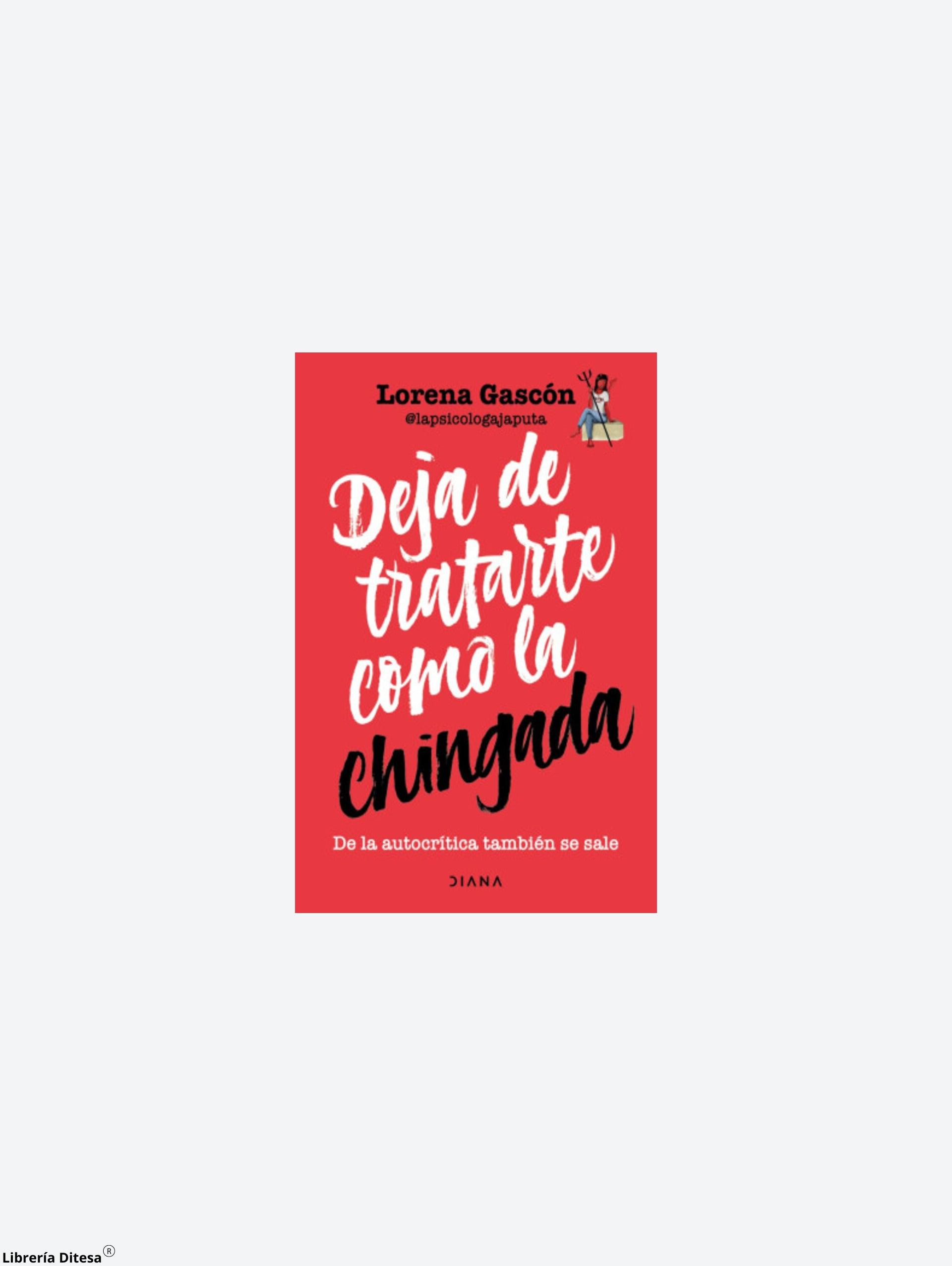 Deja De Tratarte Como La Chingada - Librería Ditesa