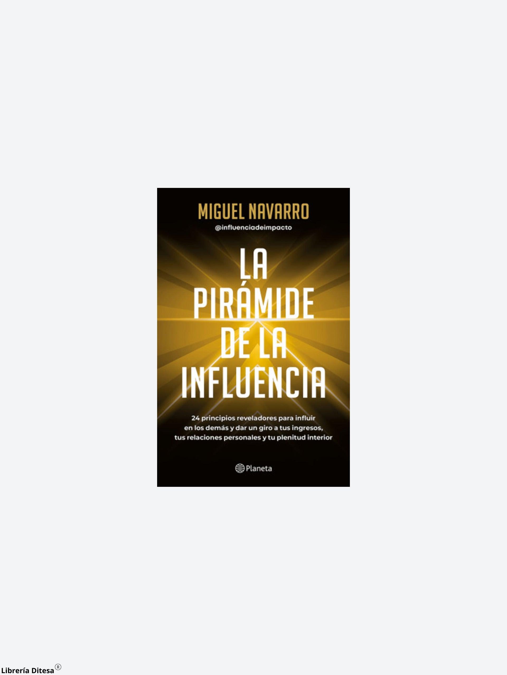 Libro La Pirámide De La Influencia Miguel Navarro Original - Librería Ditesa