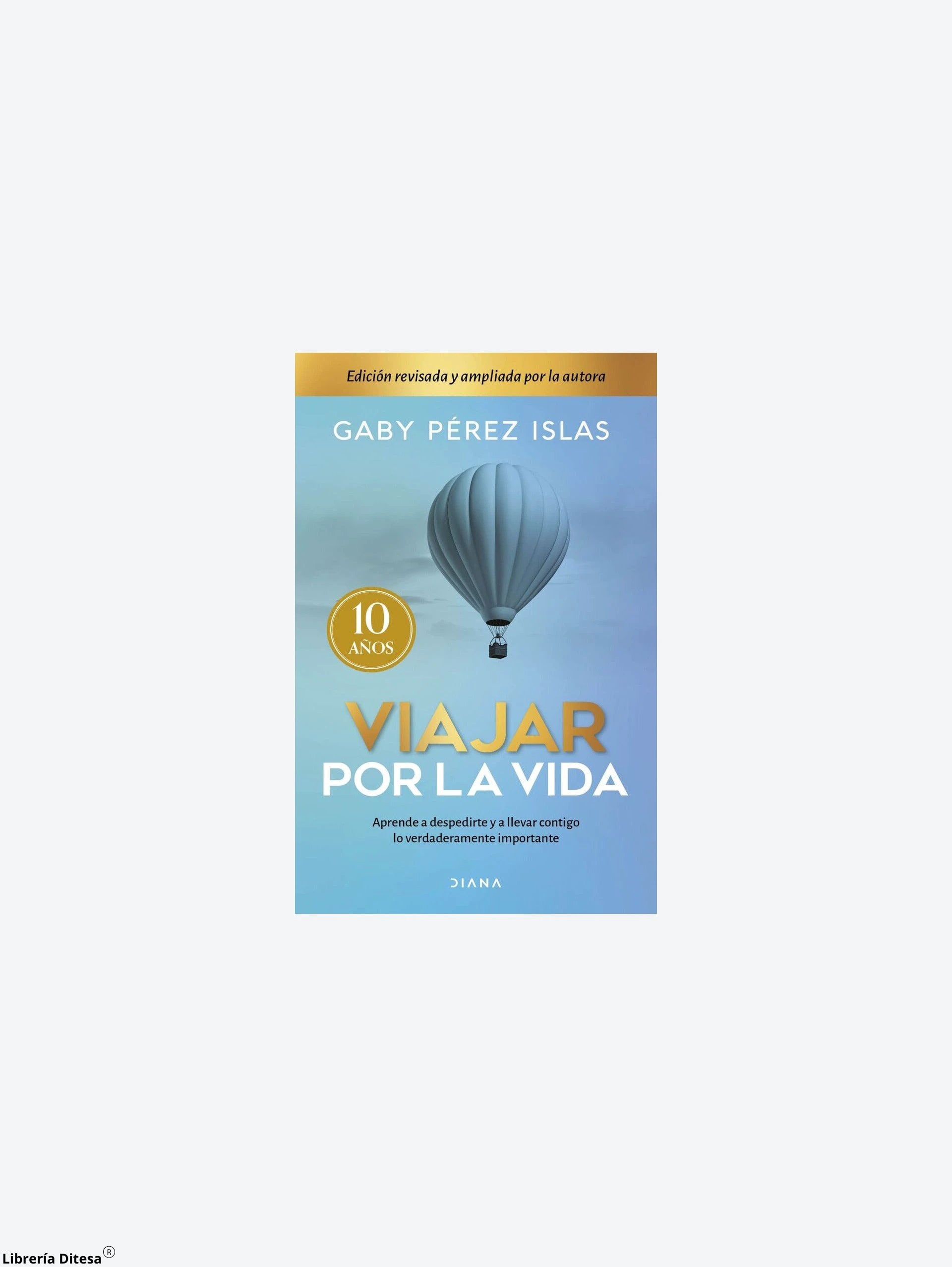 Viajar Por La Vida 10 Aniversario by Planeta