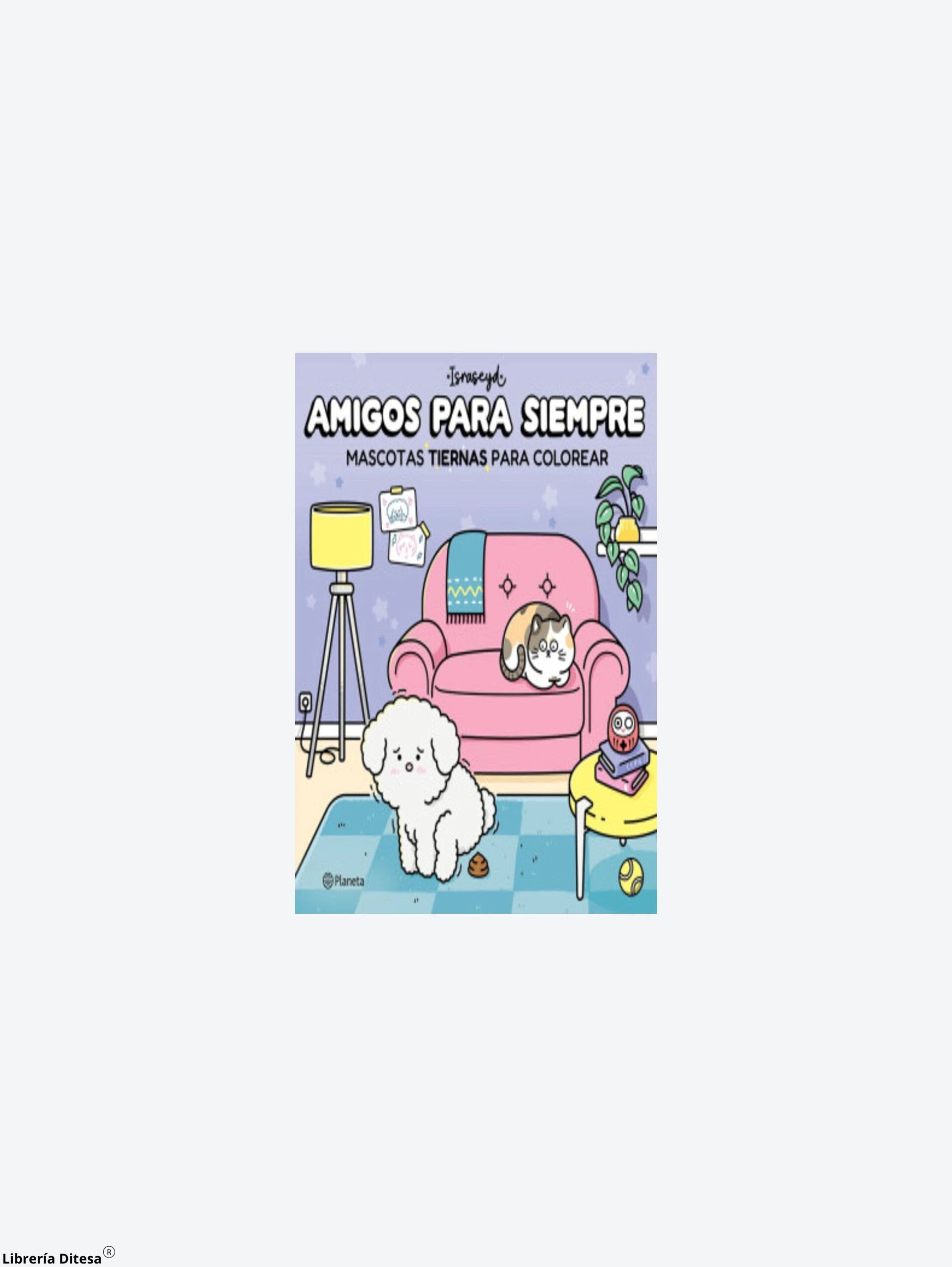 Amigos Para Siempre Mascotas Tiernas Para Colorear by Planeta