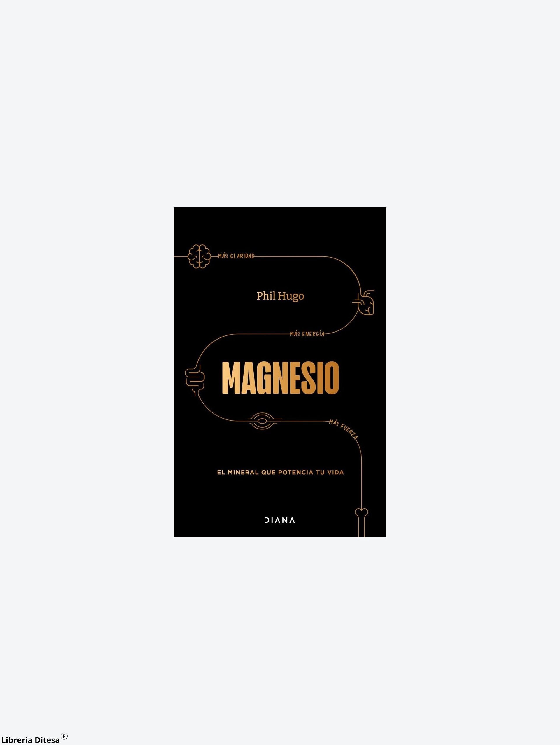 Magnesio El Mineral Que Potencia Tu Vida by Planeta