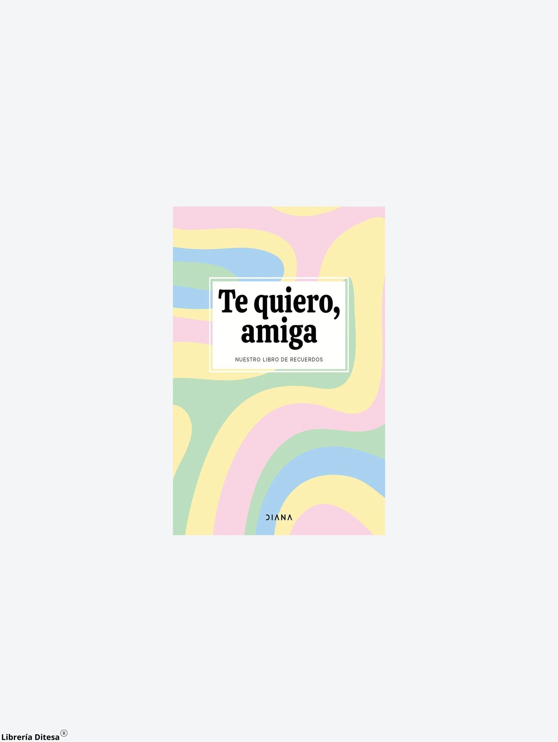 Te Quiero Amiga by Planeta