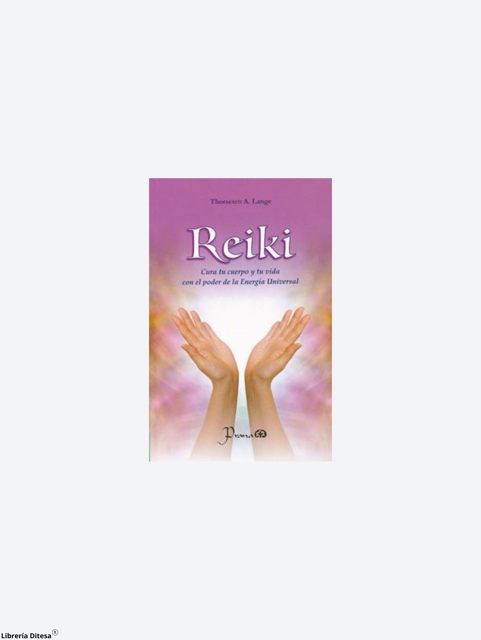 Reiki. Cura Tu Cuerpo Y Tu Vida - Librería Ditesa