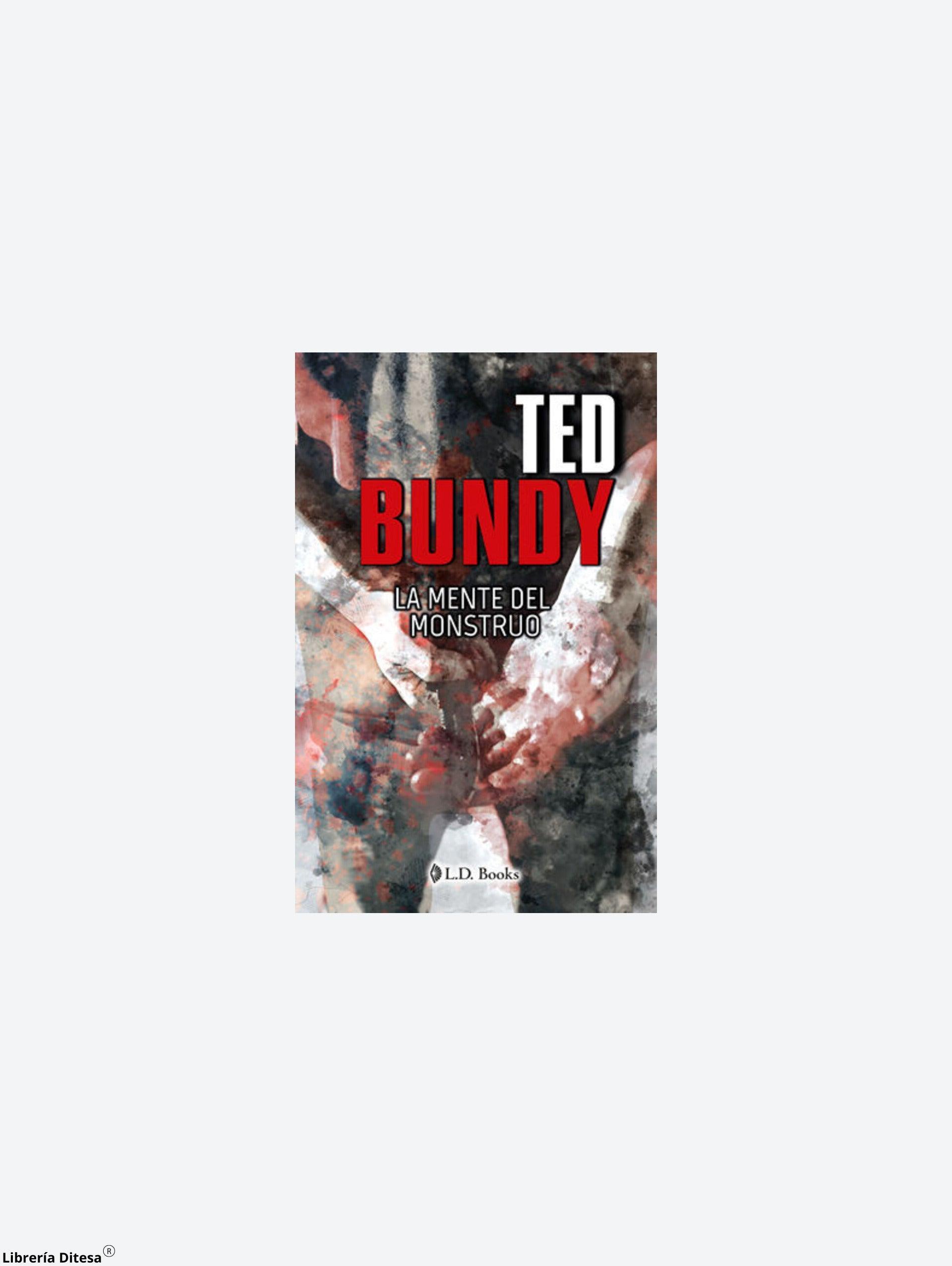 Ted Bundy. La Mente Del Monstruo - Librería Ditesa