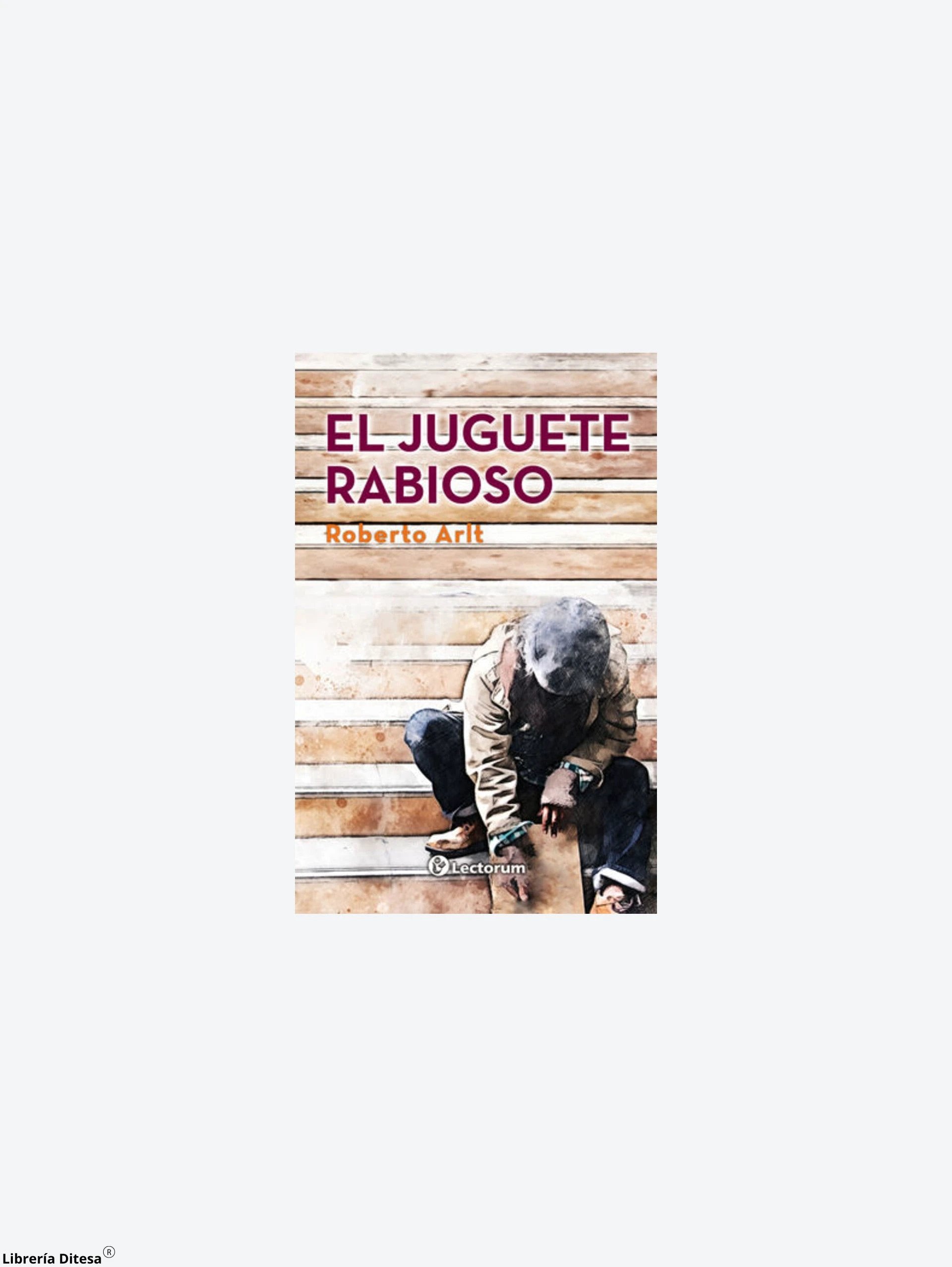 El Juguete Rabioso by Lectorum