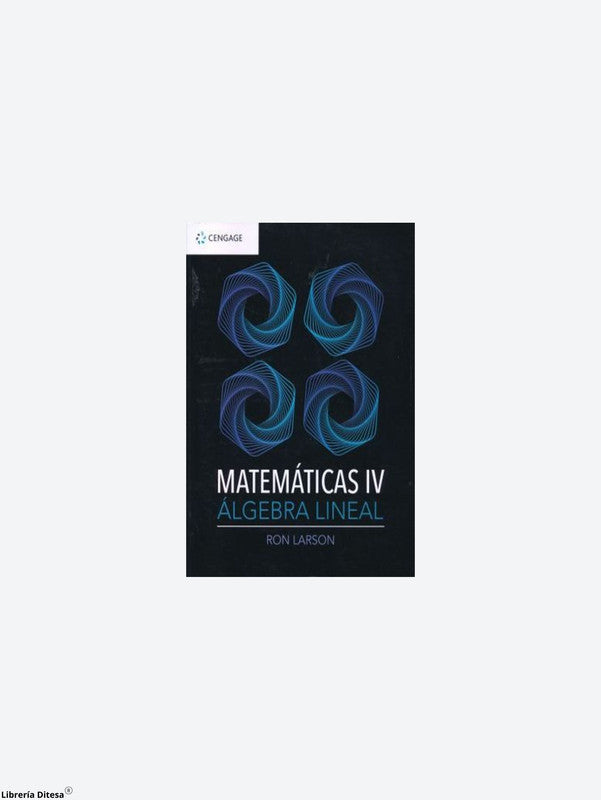 Matemáticas Iv. Algebra Lineal