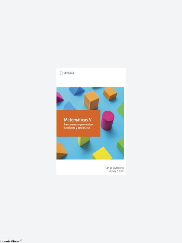 Matemáticas V. Pensamiento Geométrico, Funciones Y Estadística.
