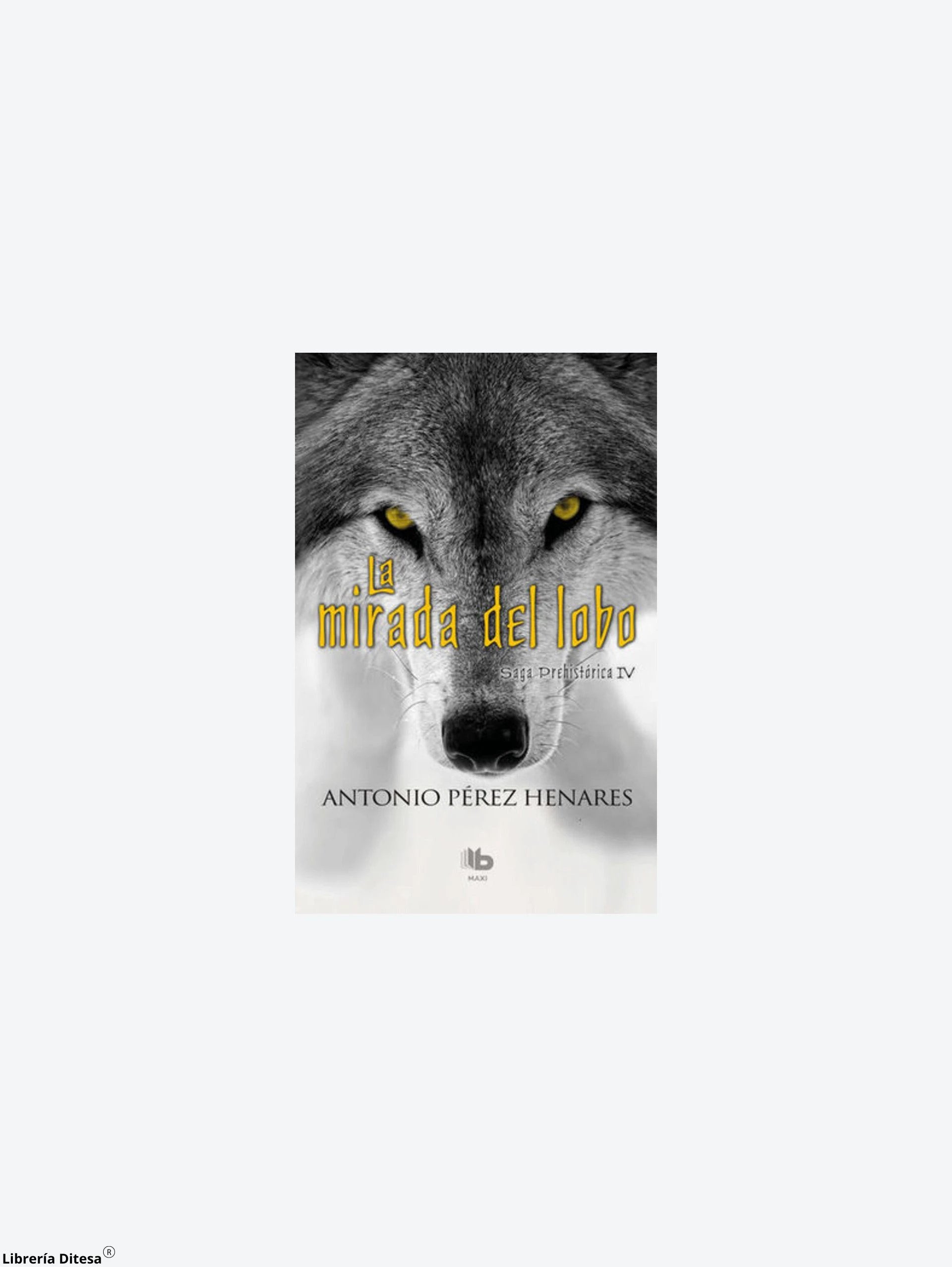 La Mirada Del Lobo by Ediciones B