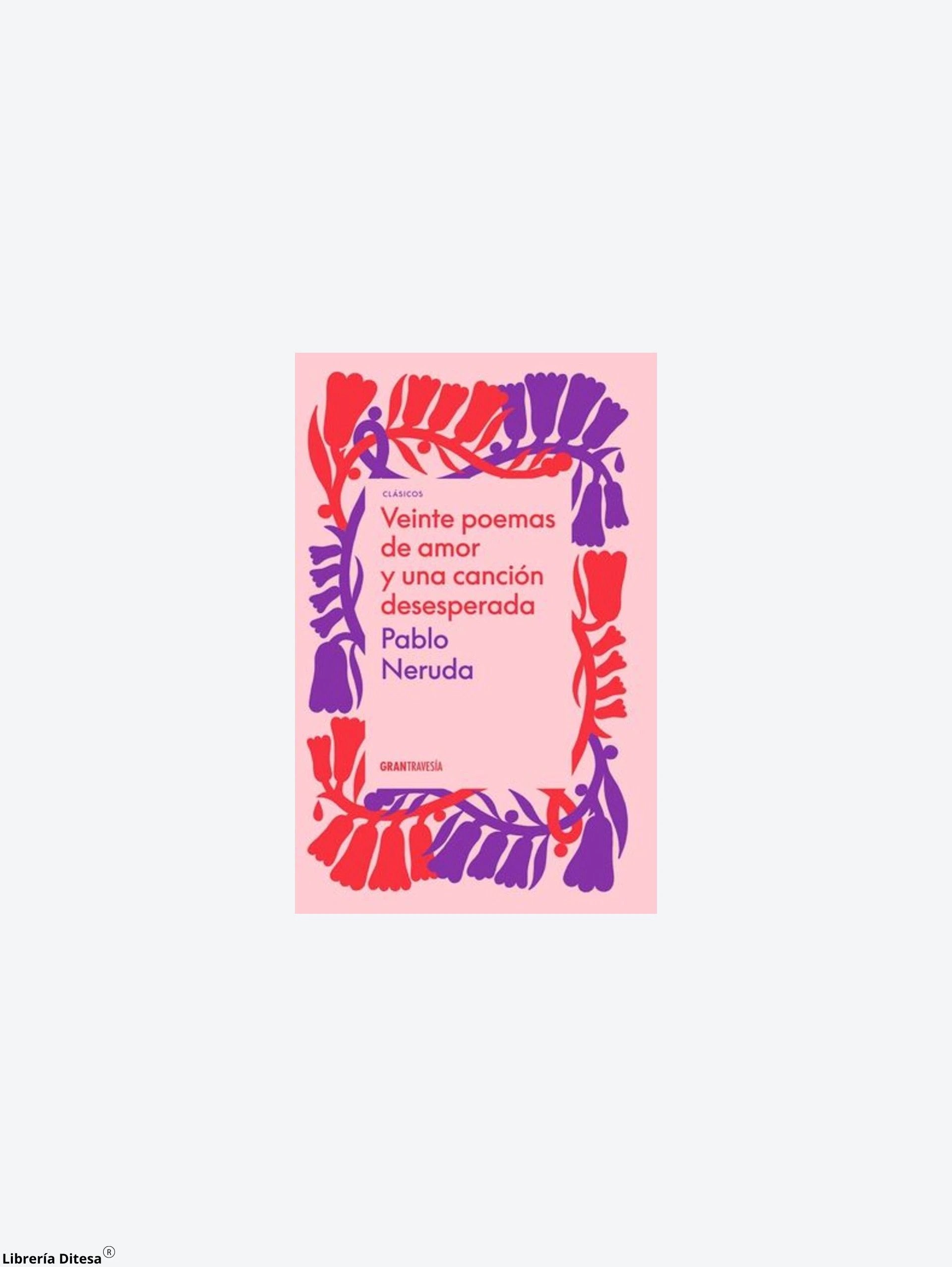 Veinte Poemas De Amor Y Una Cancion Desesperada by Oceano