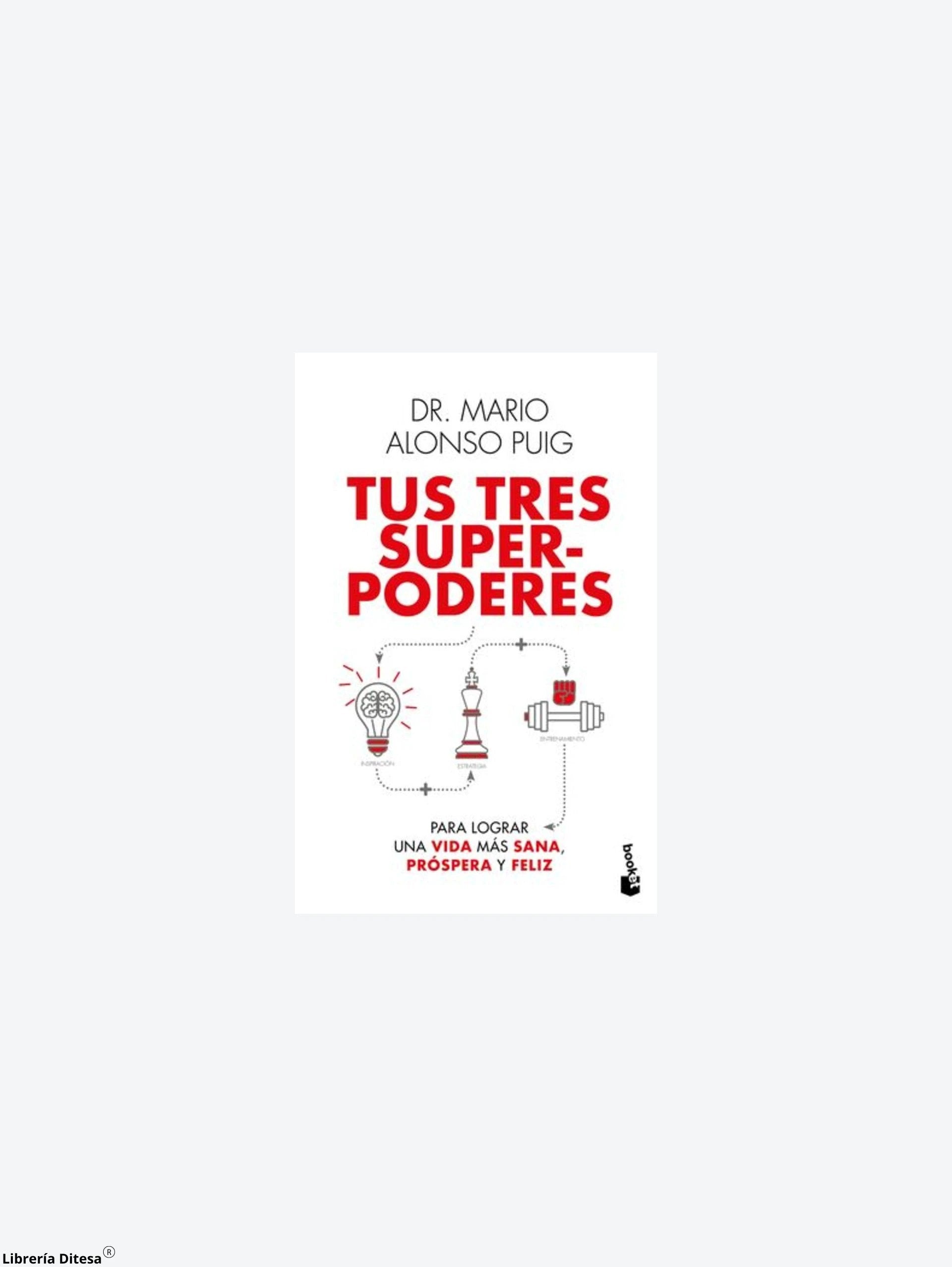 Tus Tres Superpoderes Para Lograr Una Vi by Paidos